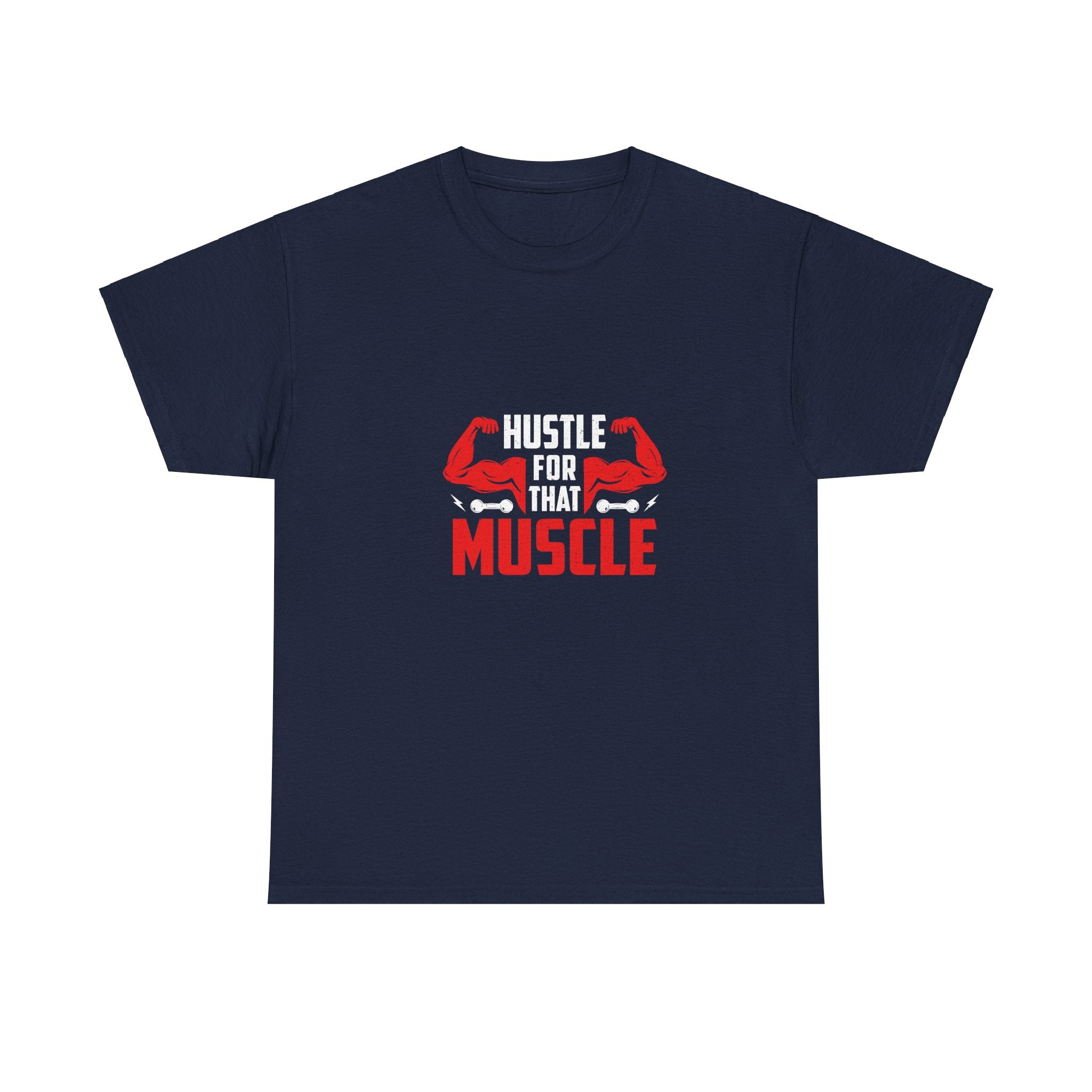 Hustle For That Muscle T-Shirt