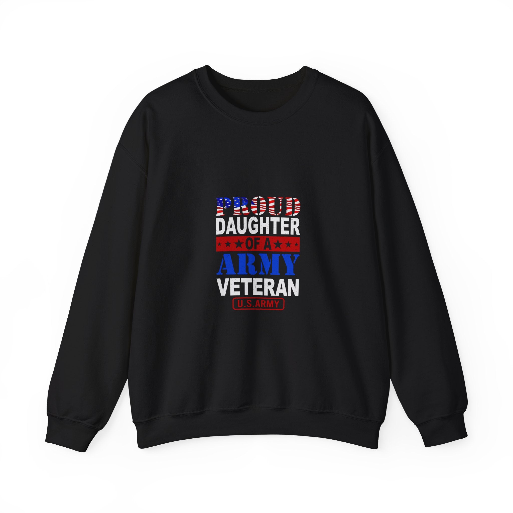 Proud Daughter of an Army Veteran Sweatshirt