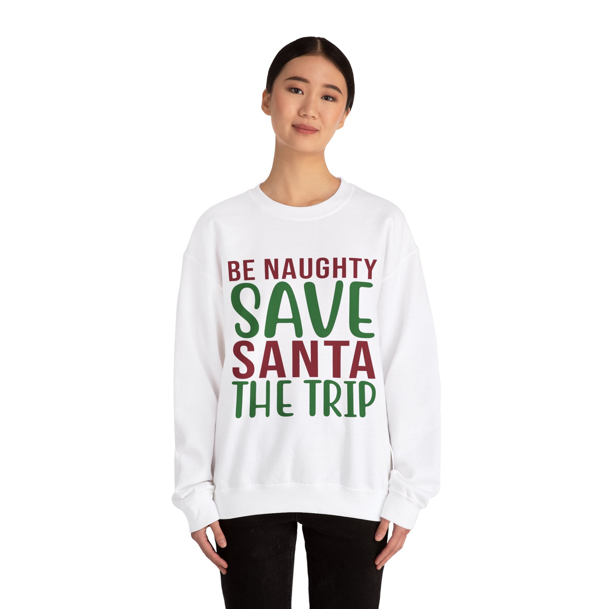 Be Naughty, Save Santa the Trip Sweatshirt