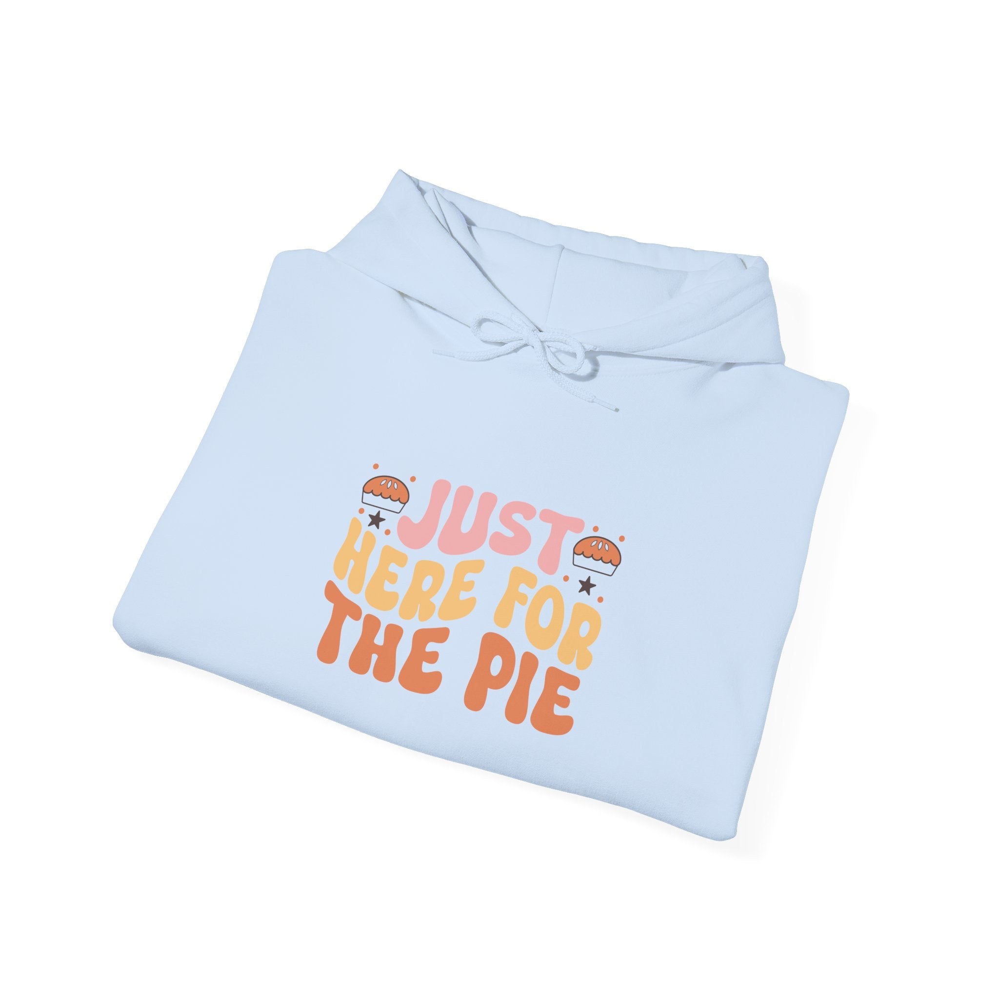 Just Here For The Pie Thanksgiving Hoodie