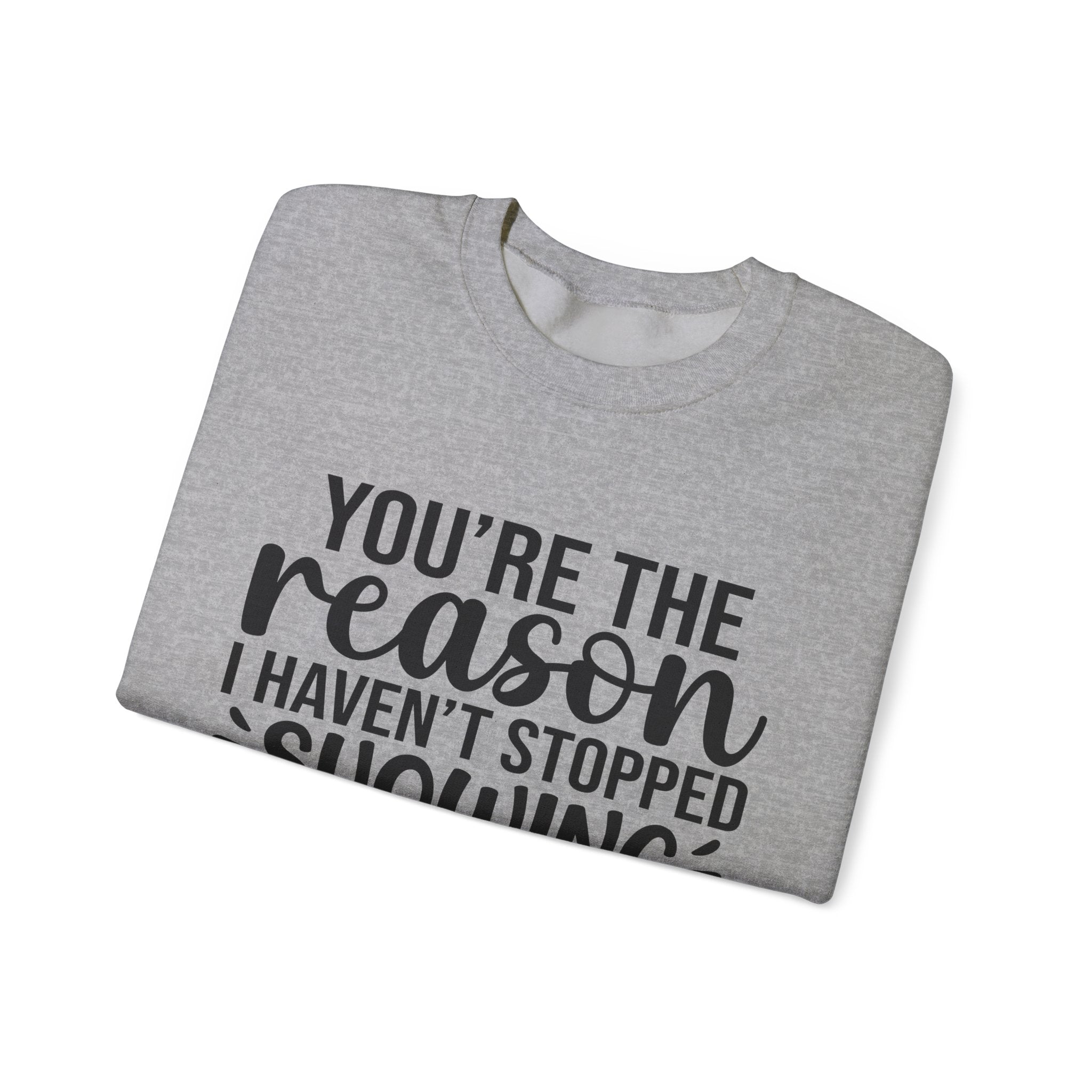 Christmas Sweatshirt: You're The Reason