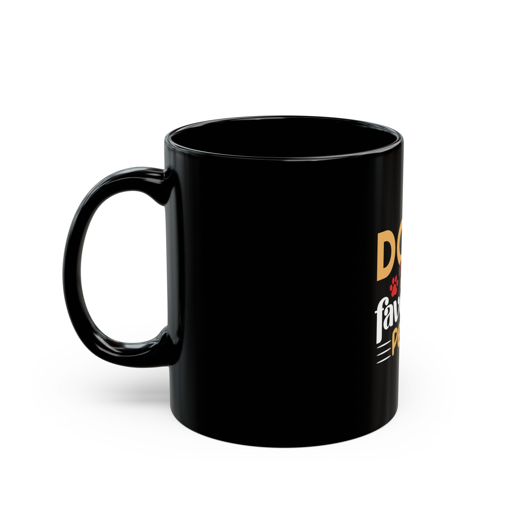 Dog  Mug - My Favorites are Dogs!