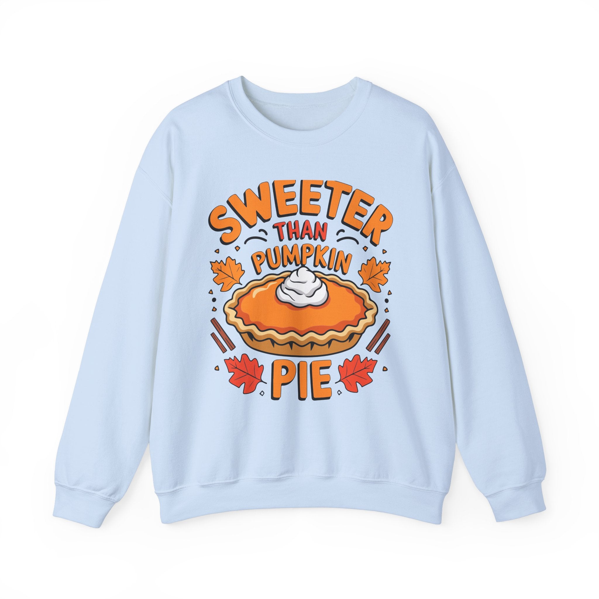 Sweeter Than Pumpkin Pie Thanksgiving Sweatshirt