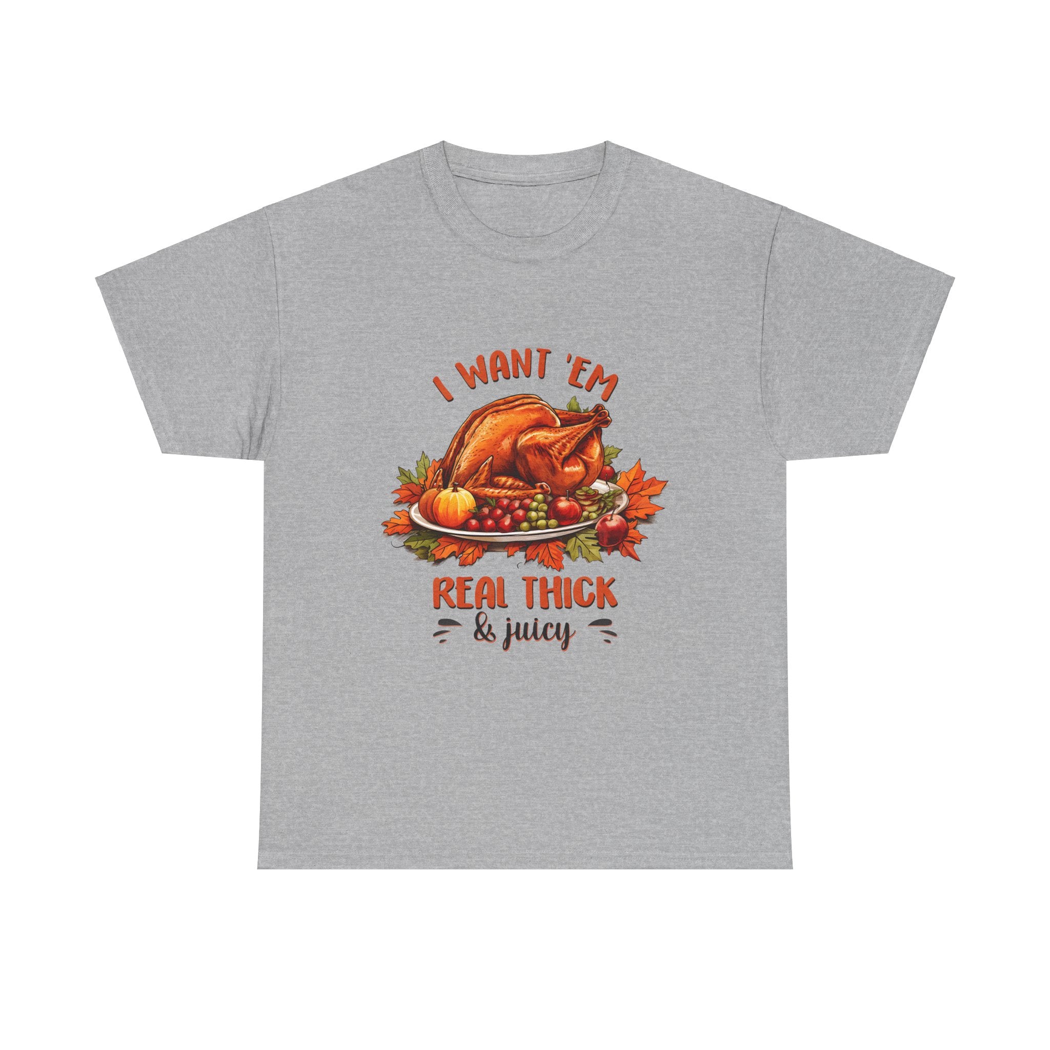 I Want 'Em Turkey Thanksgiving T-Shirt