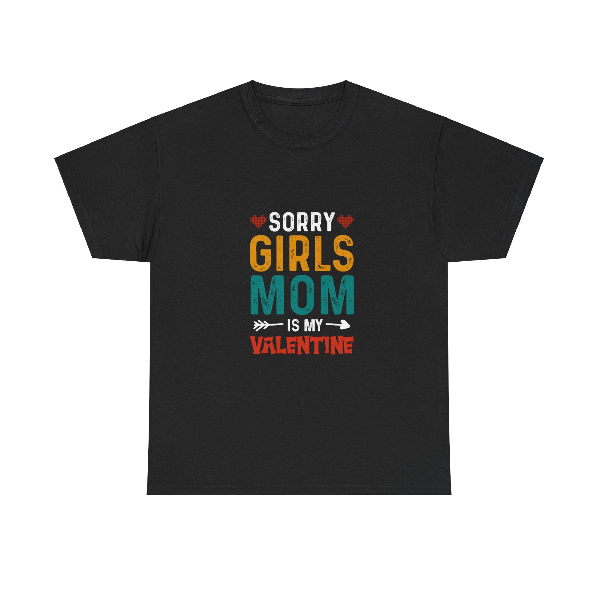 Vintage Valentine's Day Sorry Girls Mom T-Shirt