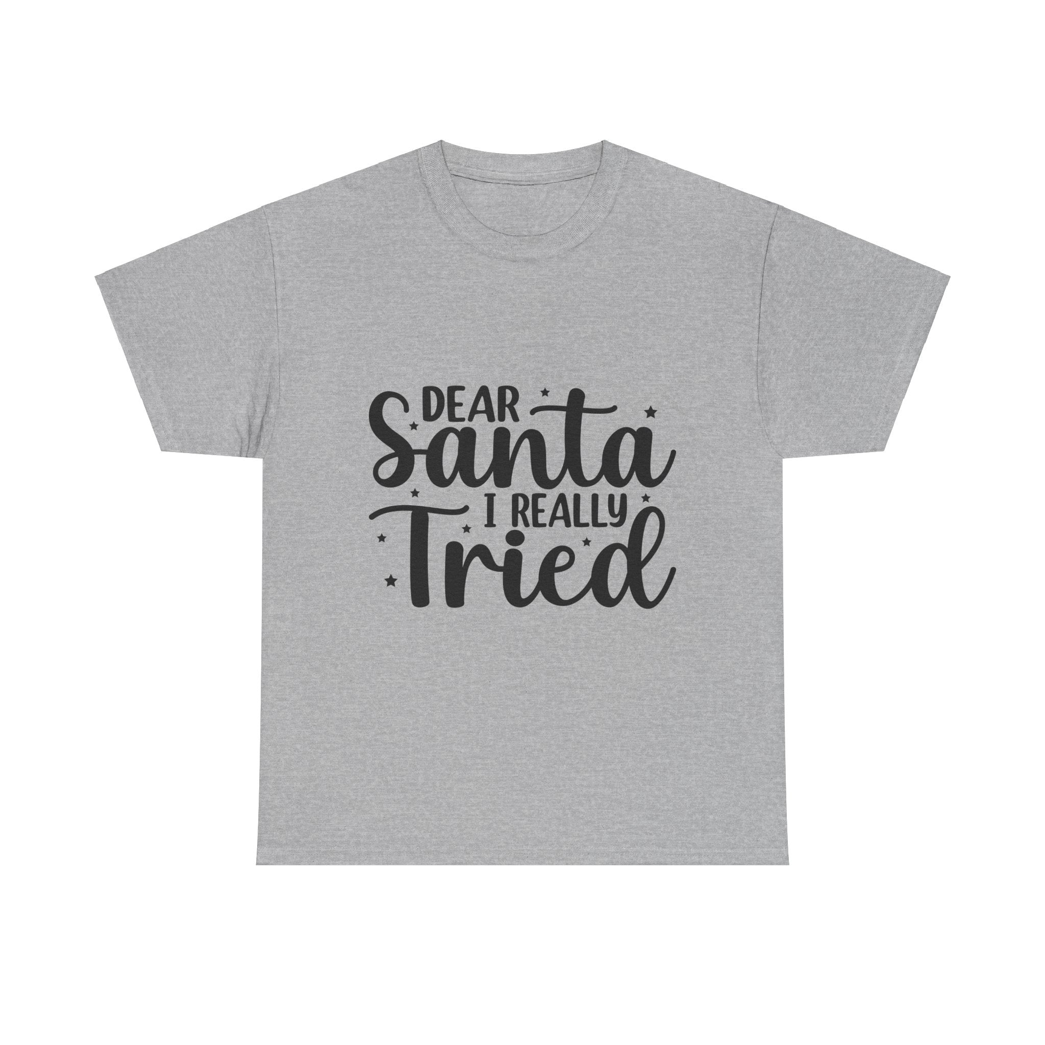 Dear Santa, I REALLY Tried Xmas Tee