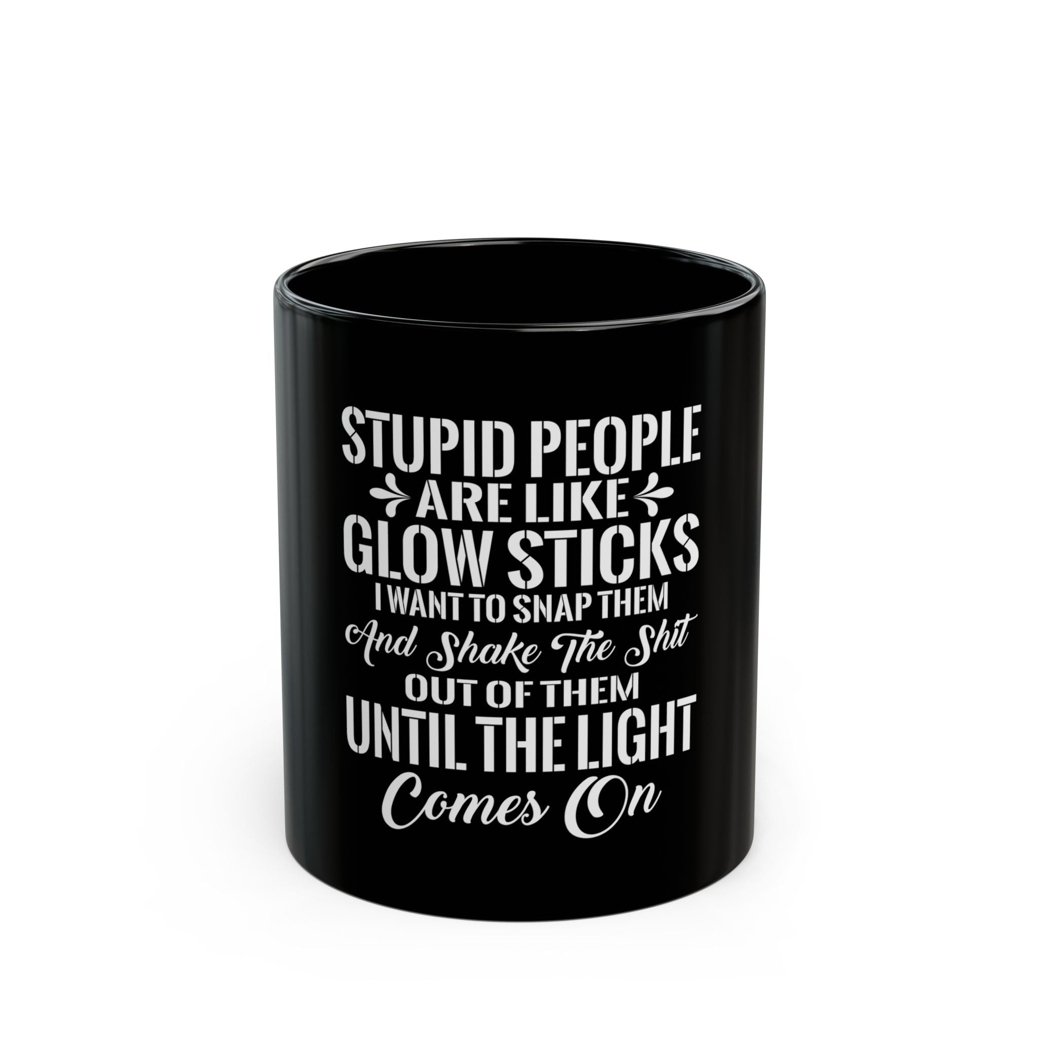 Funny Mug: Stupid People Glow Stick