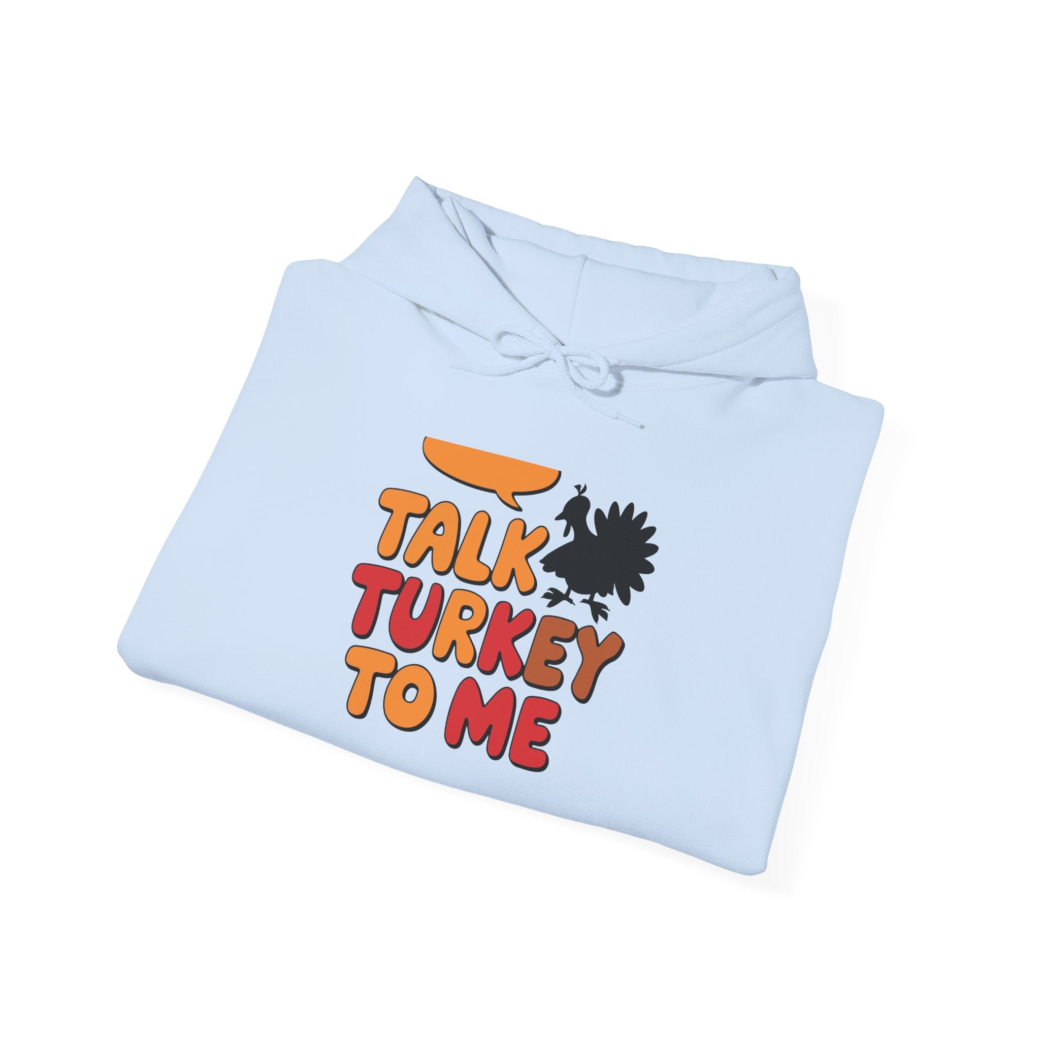 Talk Turkey To Me Thanksgiving Hoodie