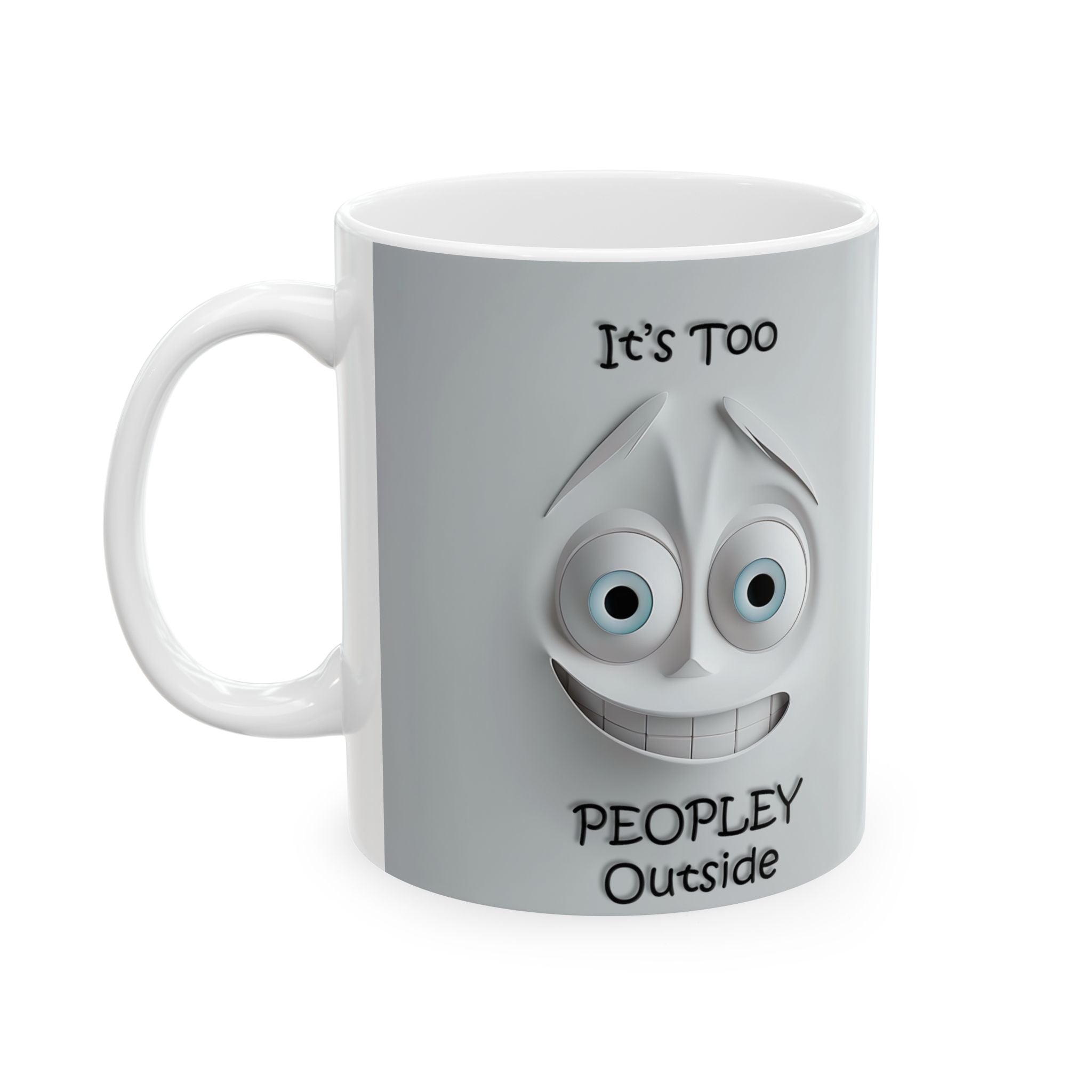 It's Too PeopleY Outside Mug