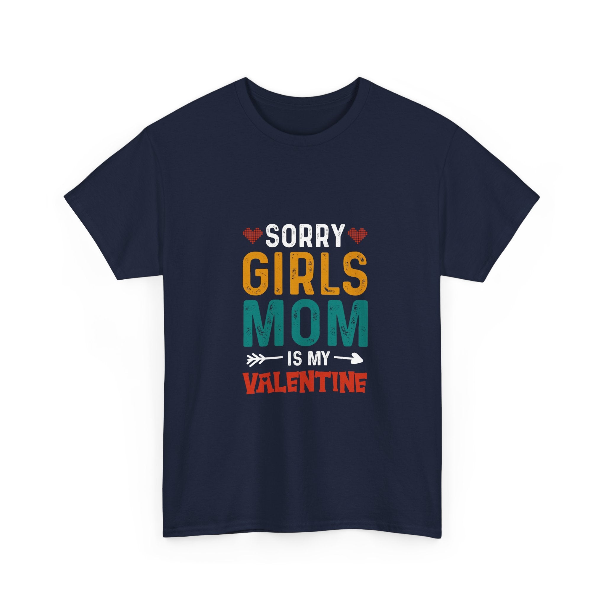 Vintage Valentine's Day Sorry Girls Mom T-Shirt