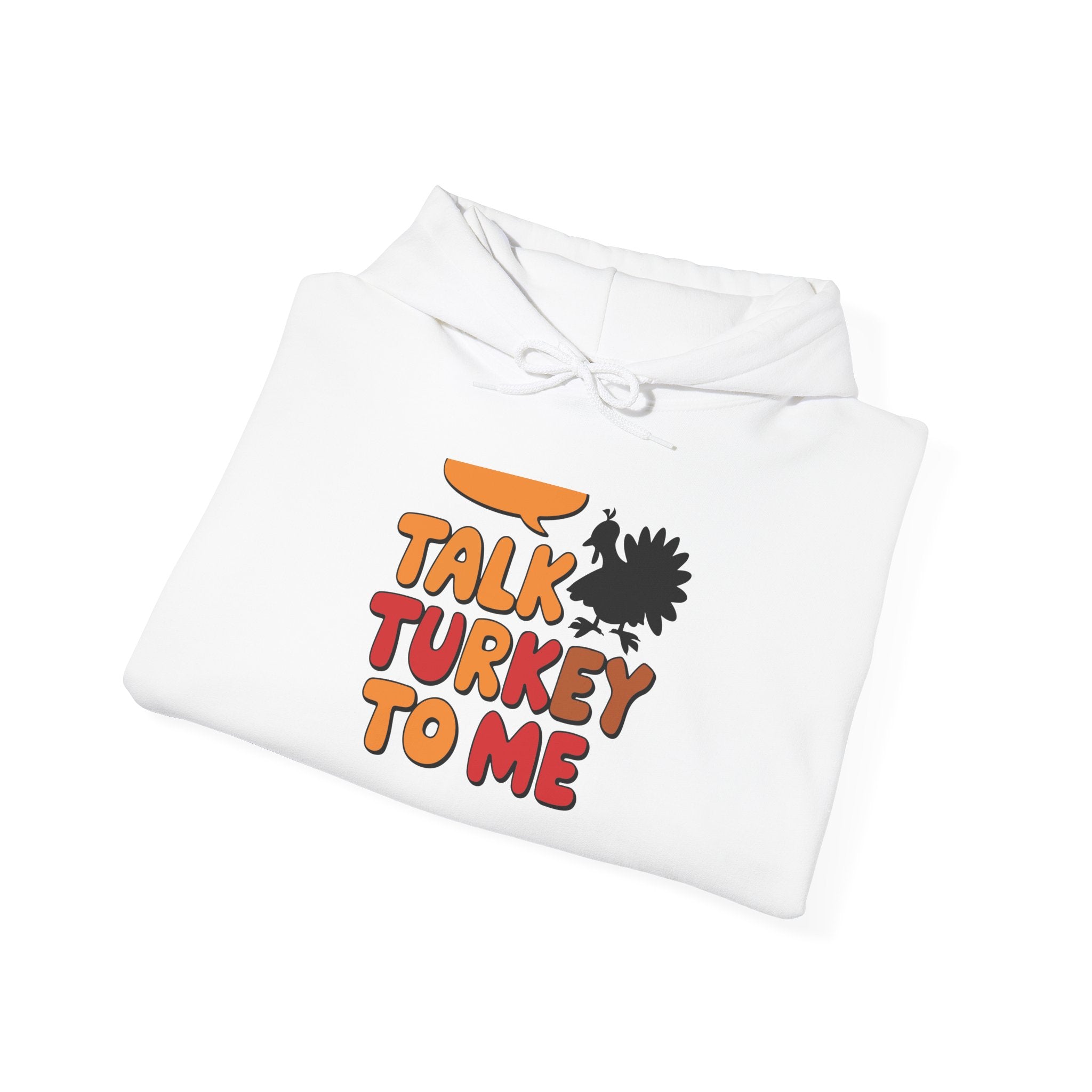 Talk Turkey To Me Thanksgiving Hoodie