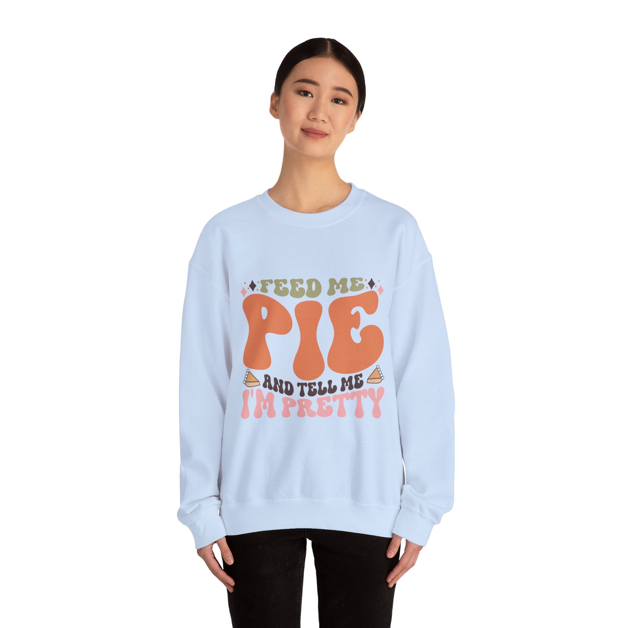 Feed Me Pie Thanksgiving Sweatshirt