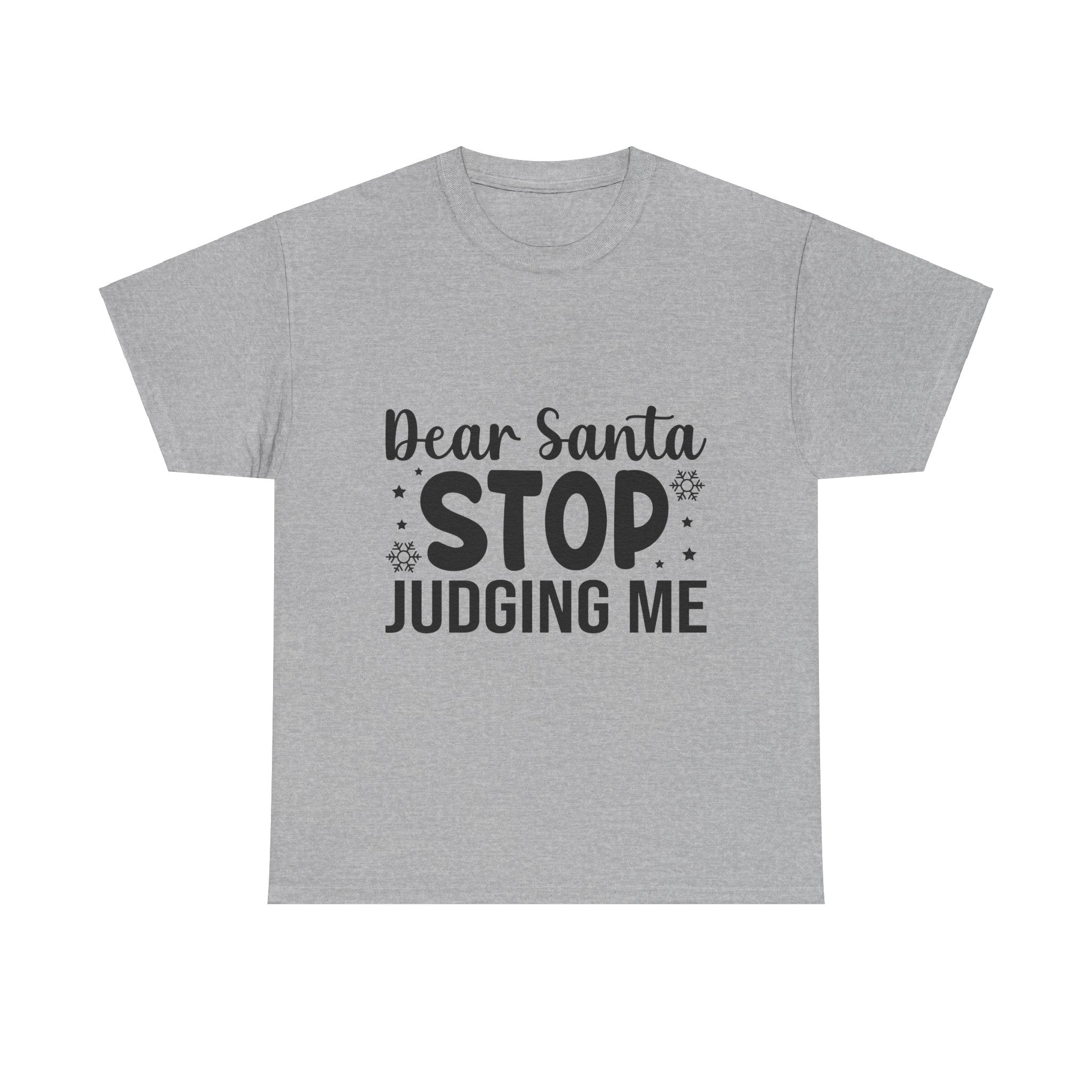 Dear Santa, STOP Judging Me Xmas Tee