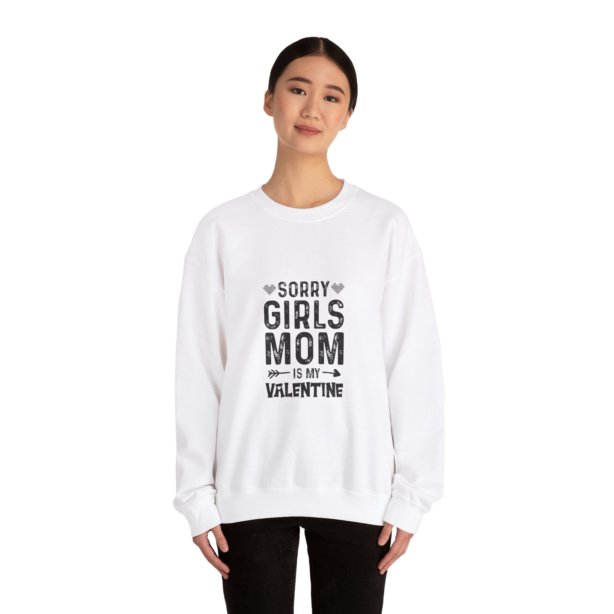 Sorry Girls, Mom's My Valentine Sweatshirt