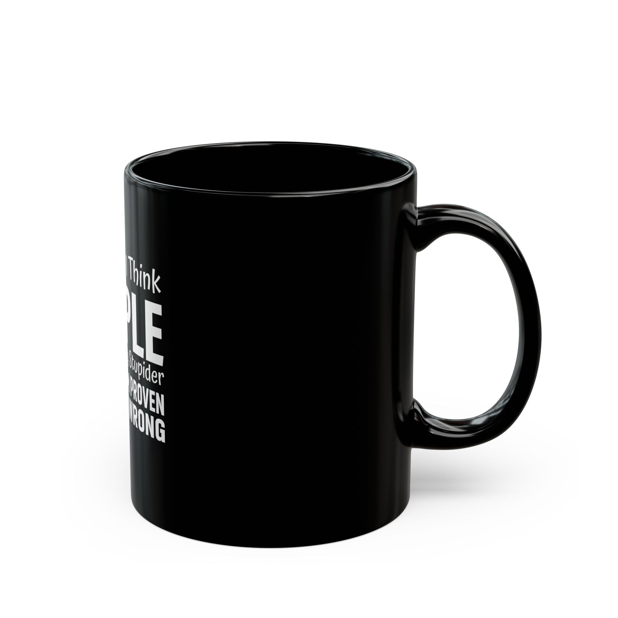 Sarcastic  Mug - Proven Wrong Daily