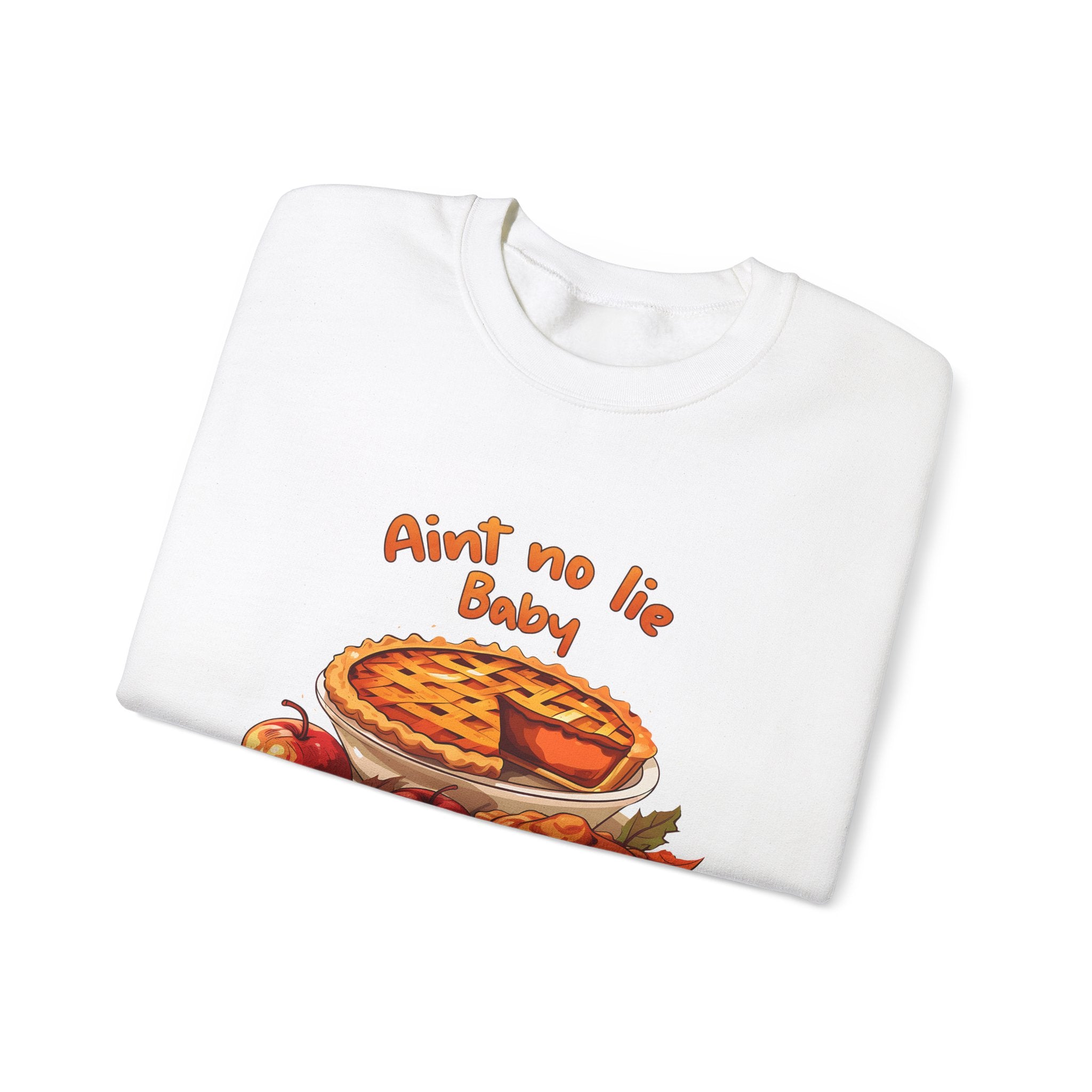 Ain't No Lie, Baby: Pumpkin Pie Sweatshirt