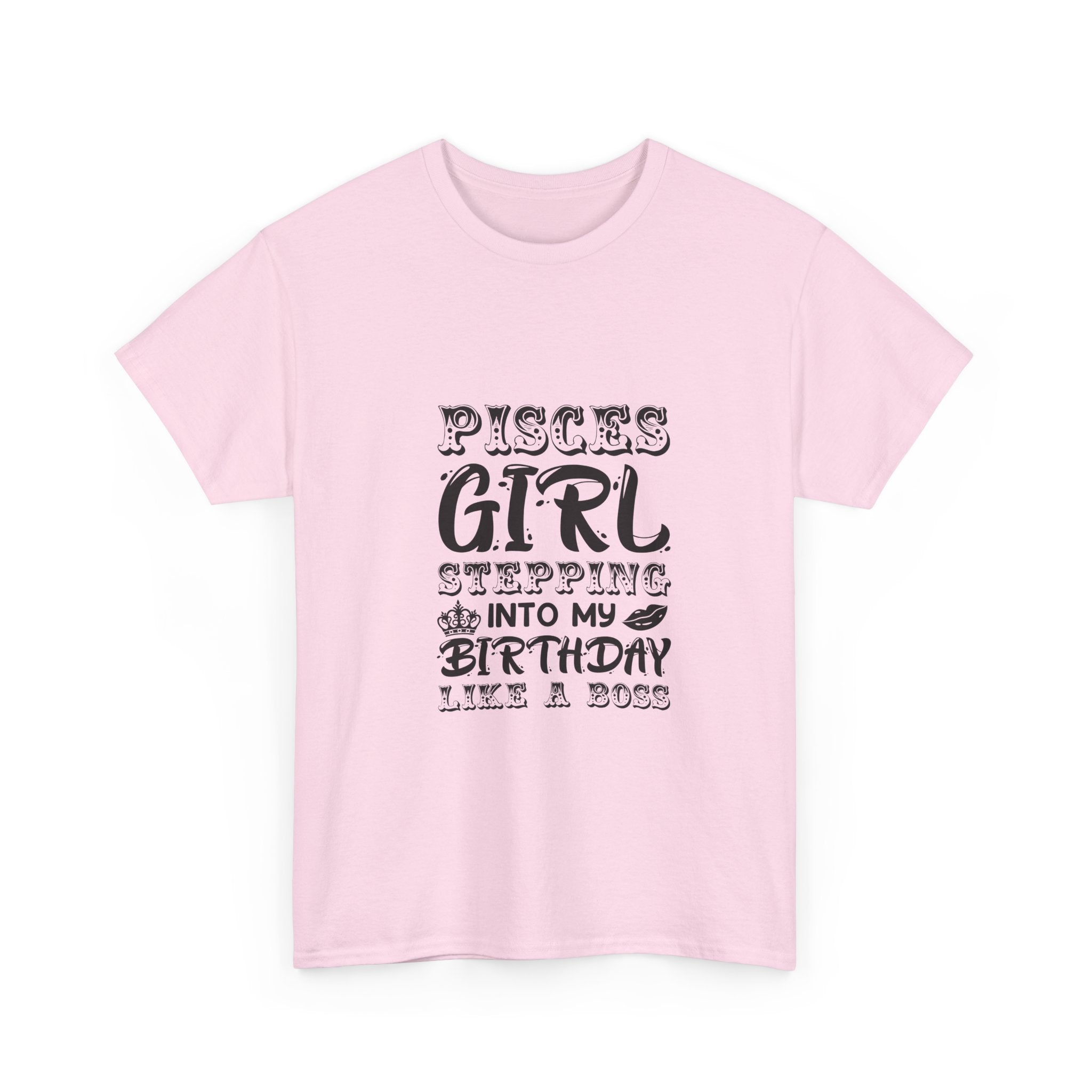 Pisces Girl Birthday T-Shirt - Like a Boss