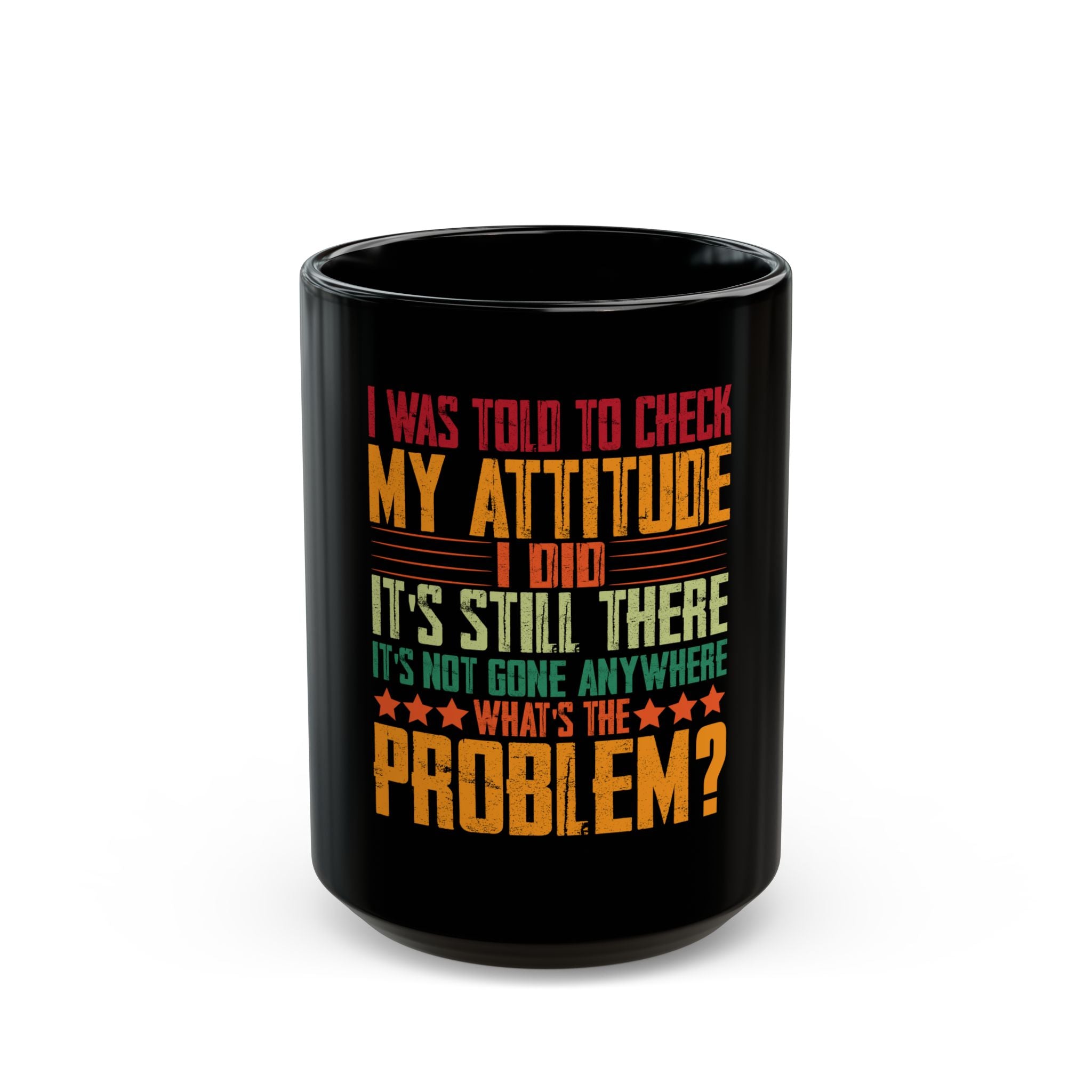 Attitude Problem? Mug