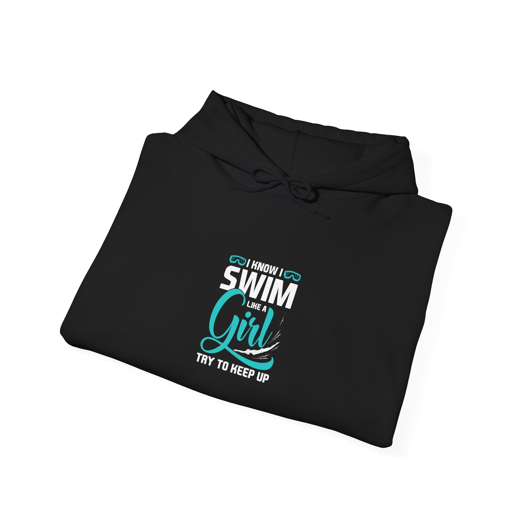 I Know I Swim Like A Girl Hoodie