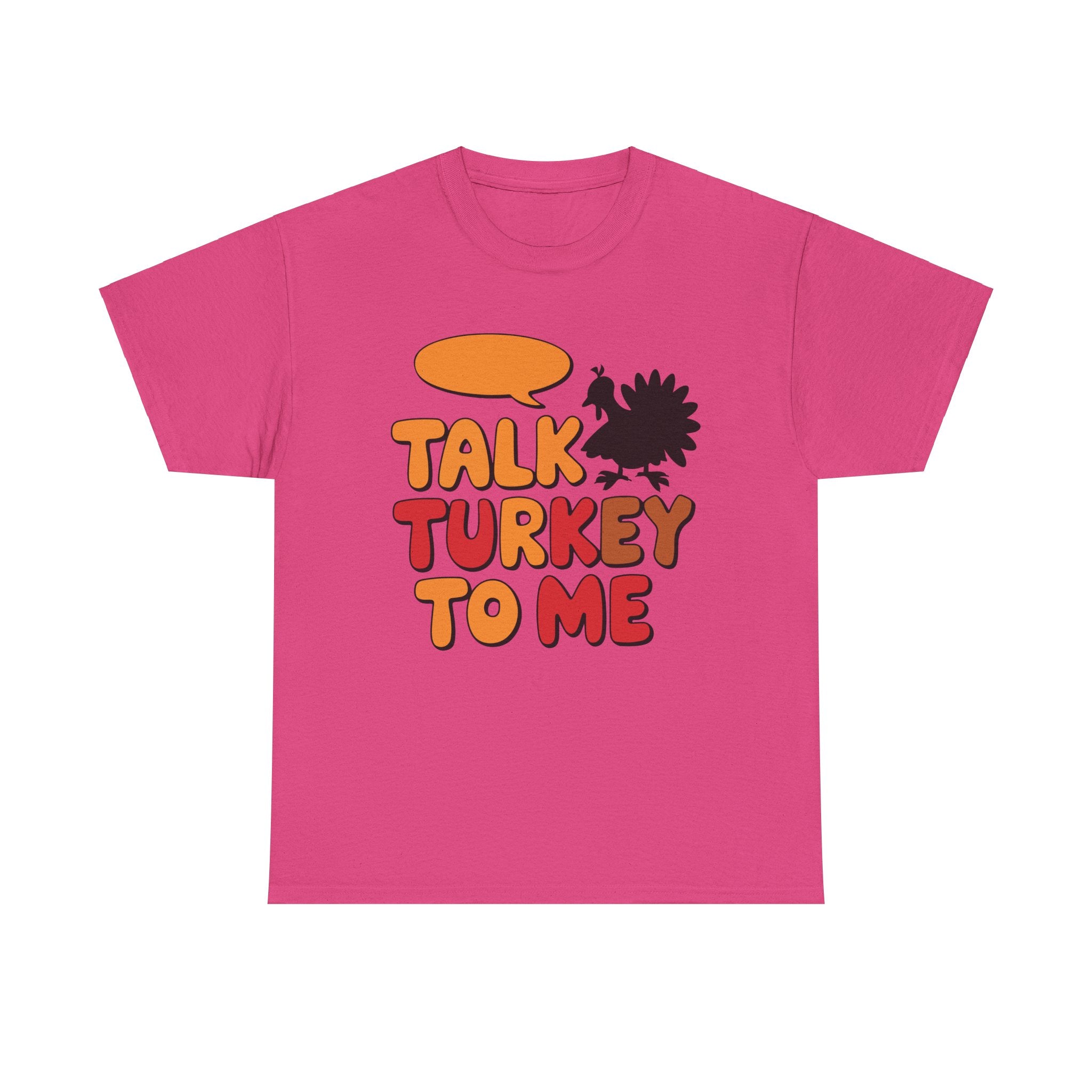 Talk Turkey To Me Thanksgiving T-Shirt