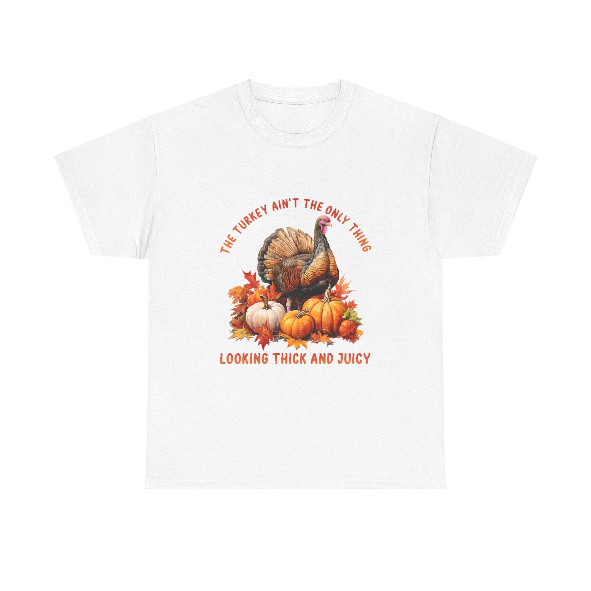 Thick & Juicy Turkey Thanksgiving Tee