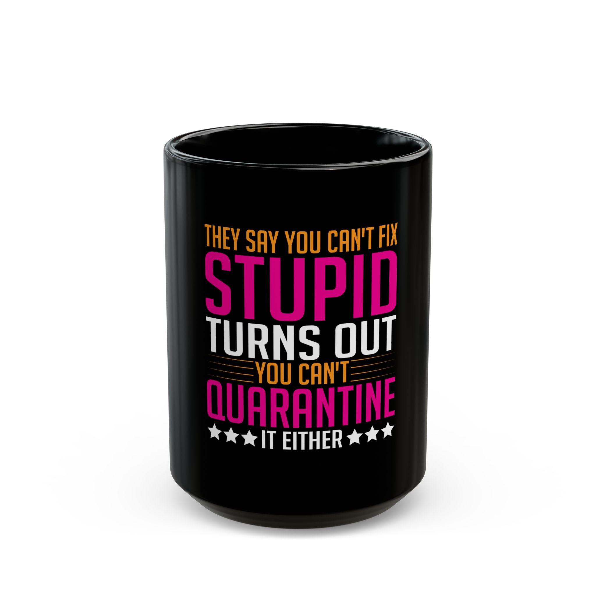 Funny Quarantine Mug - They Say You Can't