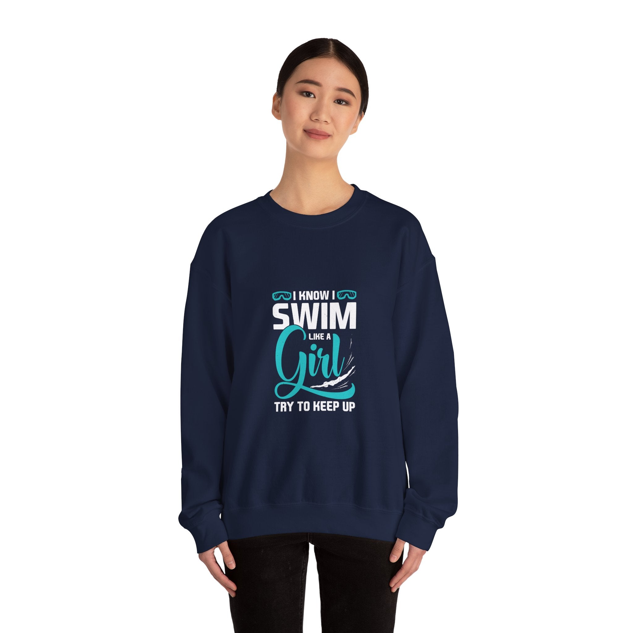 I Know I Swim Like A Girl Sweatshirt