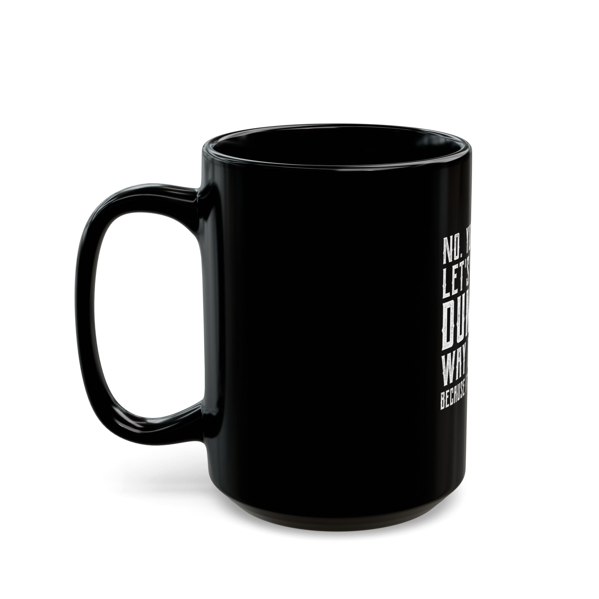 Sarcastic Mug: Dumbest Way Possible