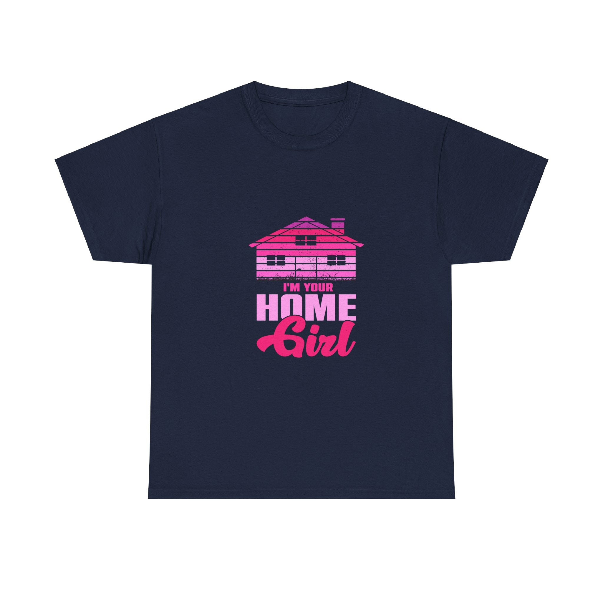 I'm Your Home Girl T-Shirt