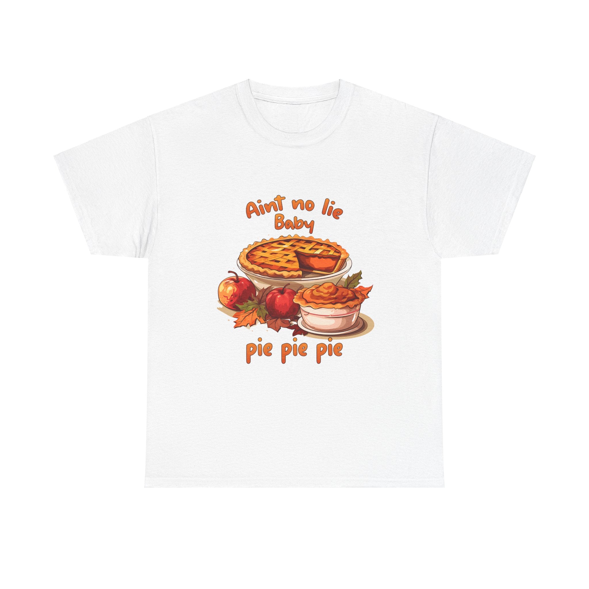 Ain't No Lie, Baby: Pumpkin Pie Thanksgiving Tee