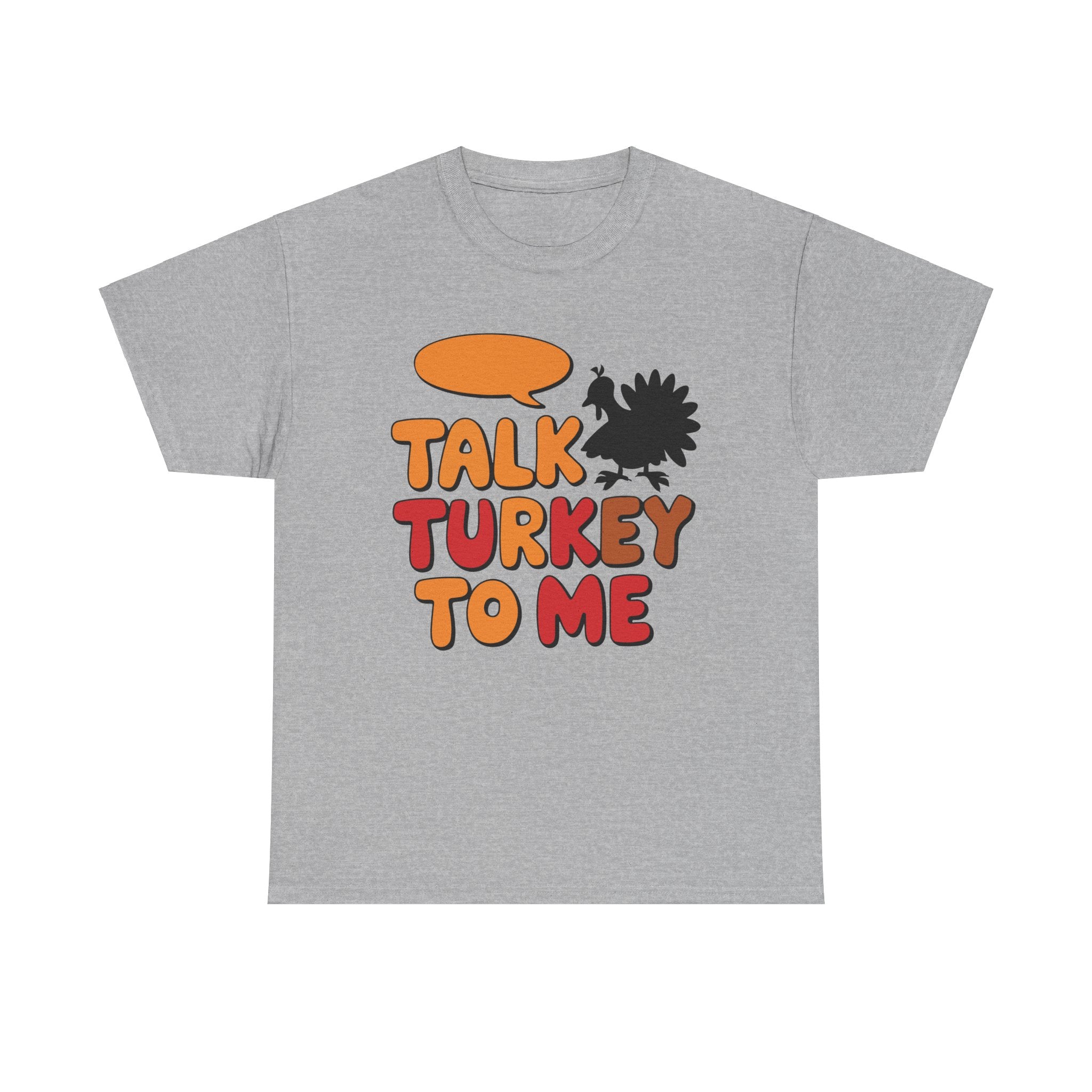 Talk Turkey To Me Thanksgiving T-Shirt