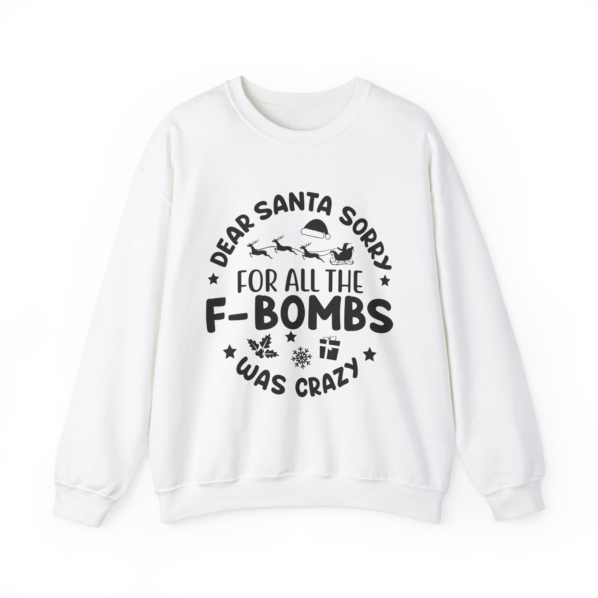 Dear Santa, Sorry for the F-Bombs Sweatshirt