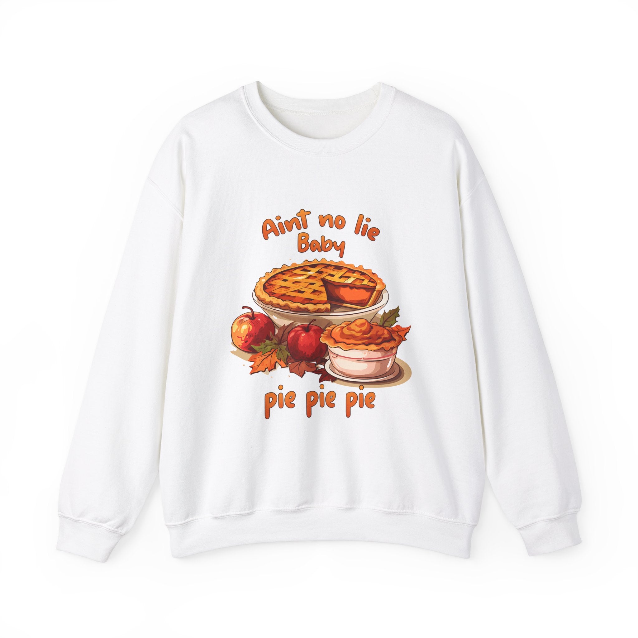 Ain't No Lie, Baby: Pumpkin Pie Sweatshirt