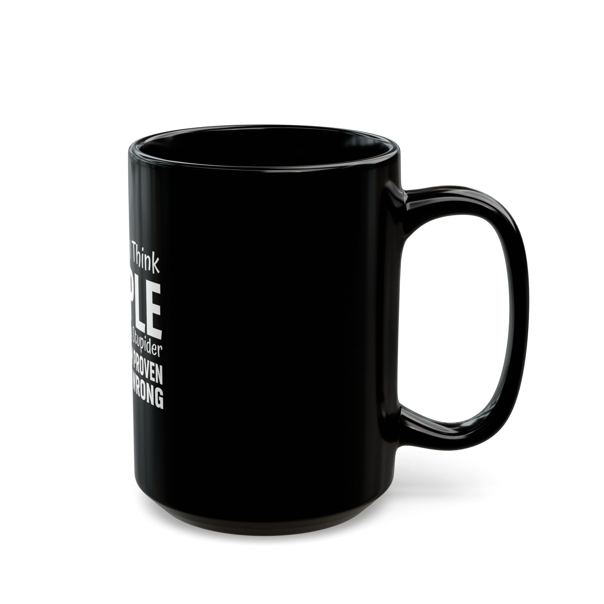 Sarcastic  Mug - Proven Wrong Daily