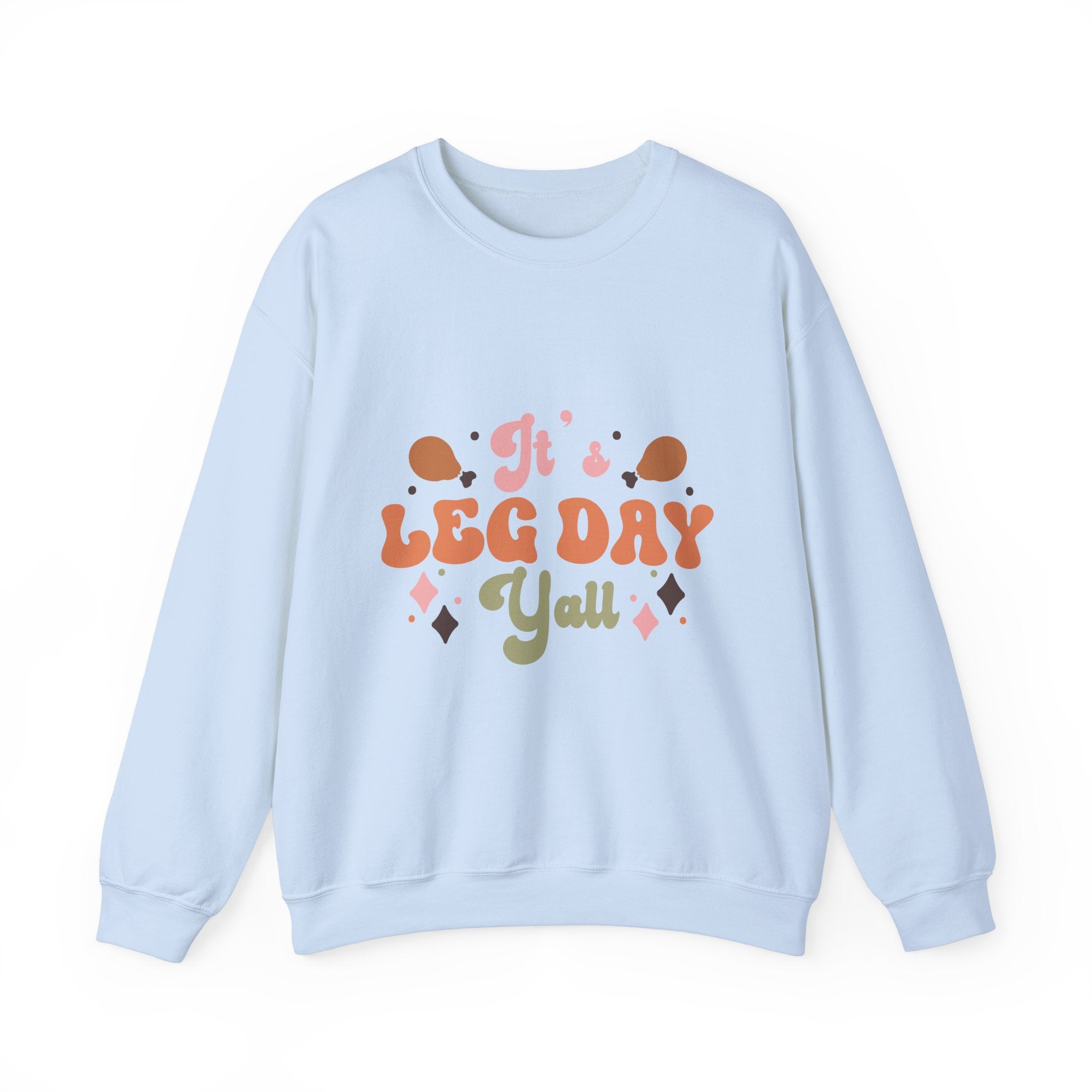 It's Leg Day Y'all Thanksgiving Sweatshirt