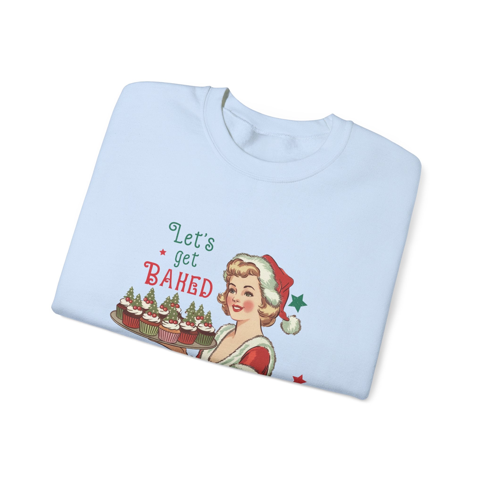 Let's Get BAKED Christmas Sweatshirt - Funny Xmas