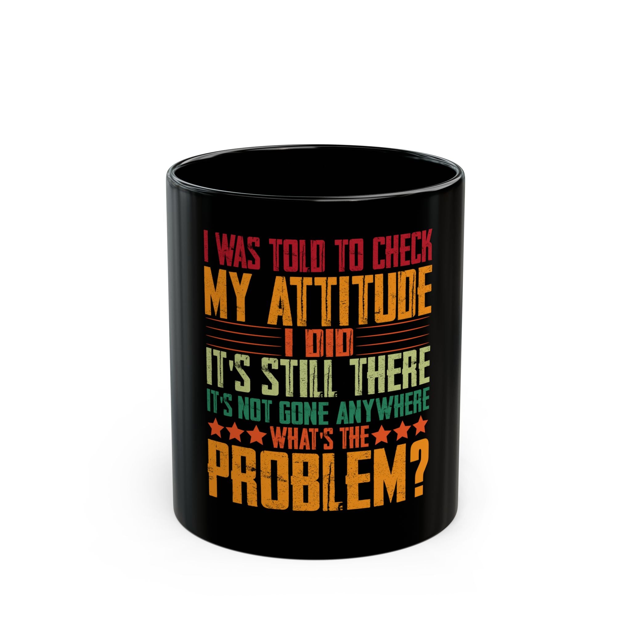 Attitude Problem? Mug