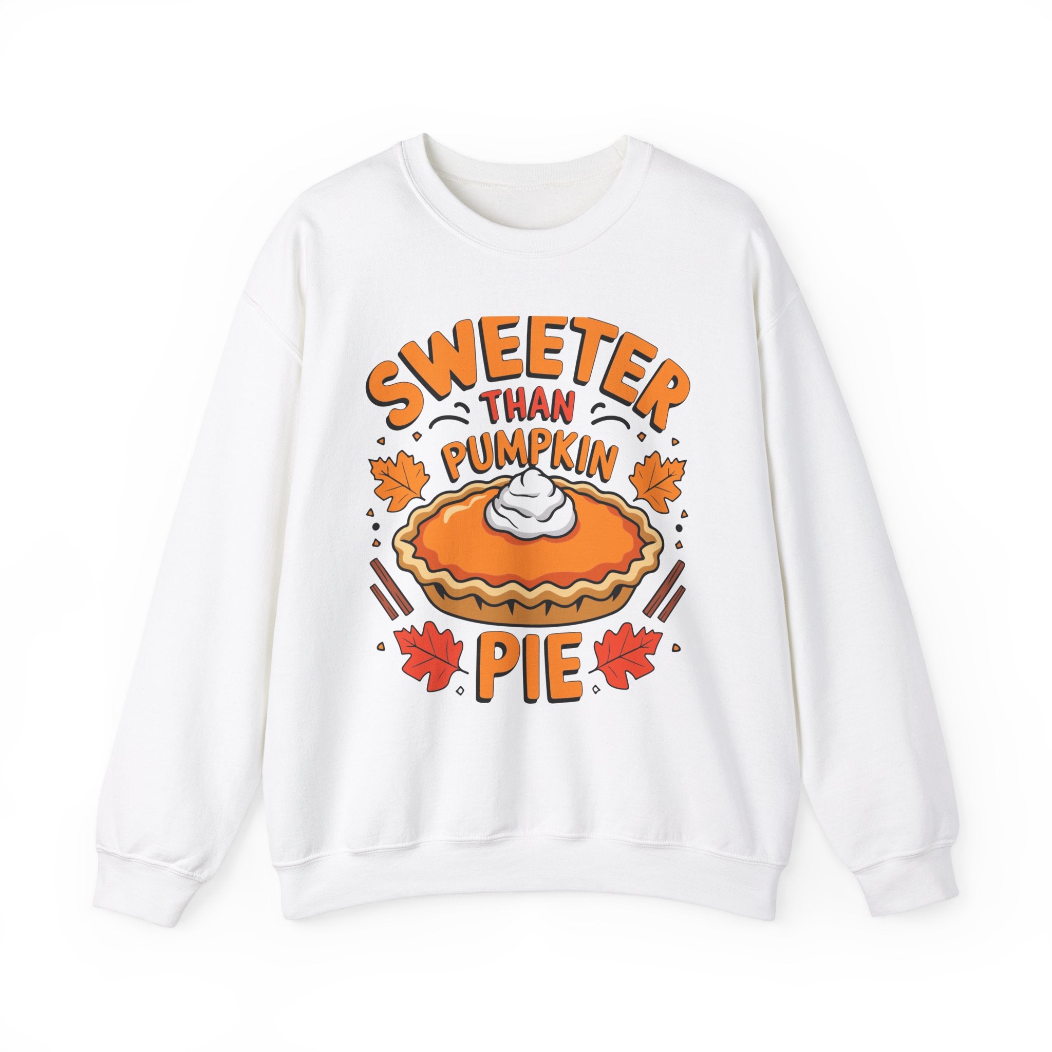 Sweeter Than Pumpkin Pie Thanksgiving Sweatshirt