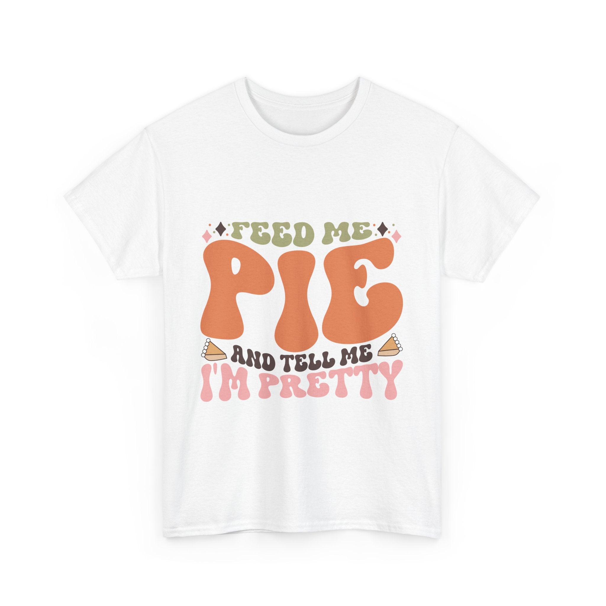 Feed Me Pie Thanksgiving T-Shirt