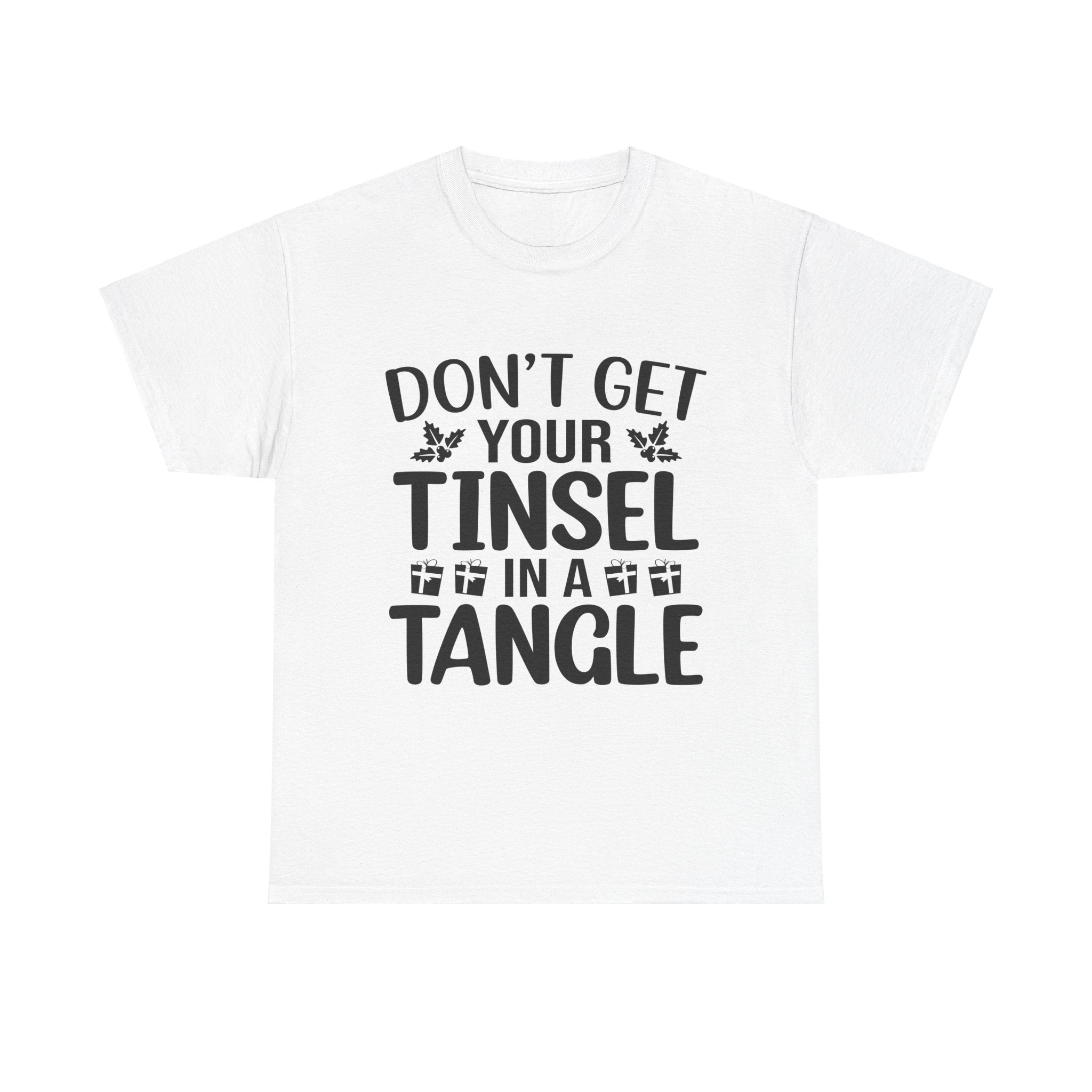 Don't Get Your Tinsel in a Tangle Xmas Tee