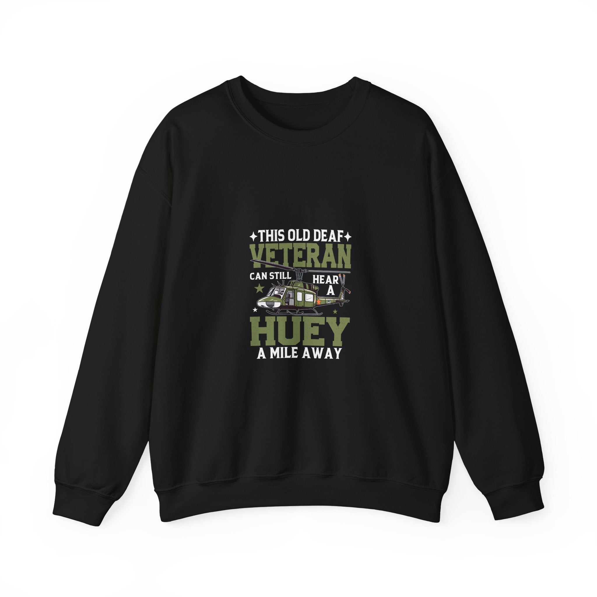 Huey Veteran Sweatshirt: Hear it a Mile Away