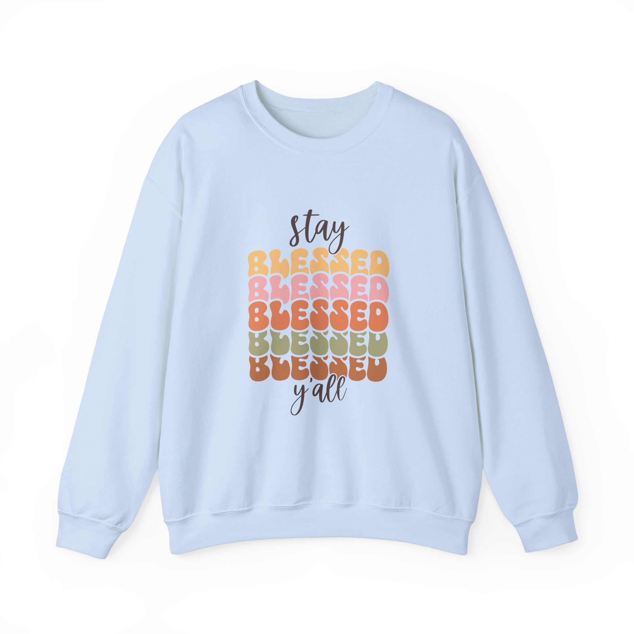 Stay Blessed Y'all Thanksgiving Sweatshirt