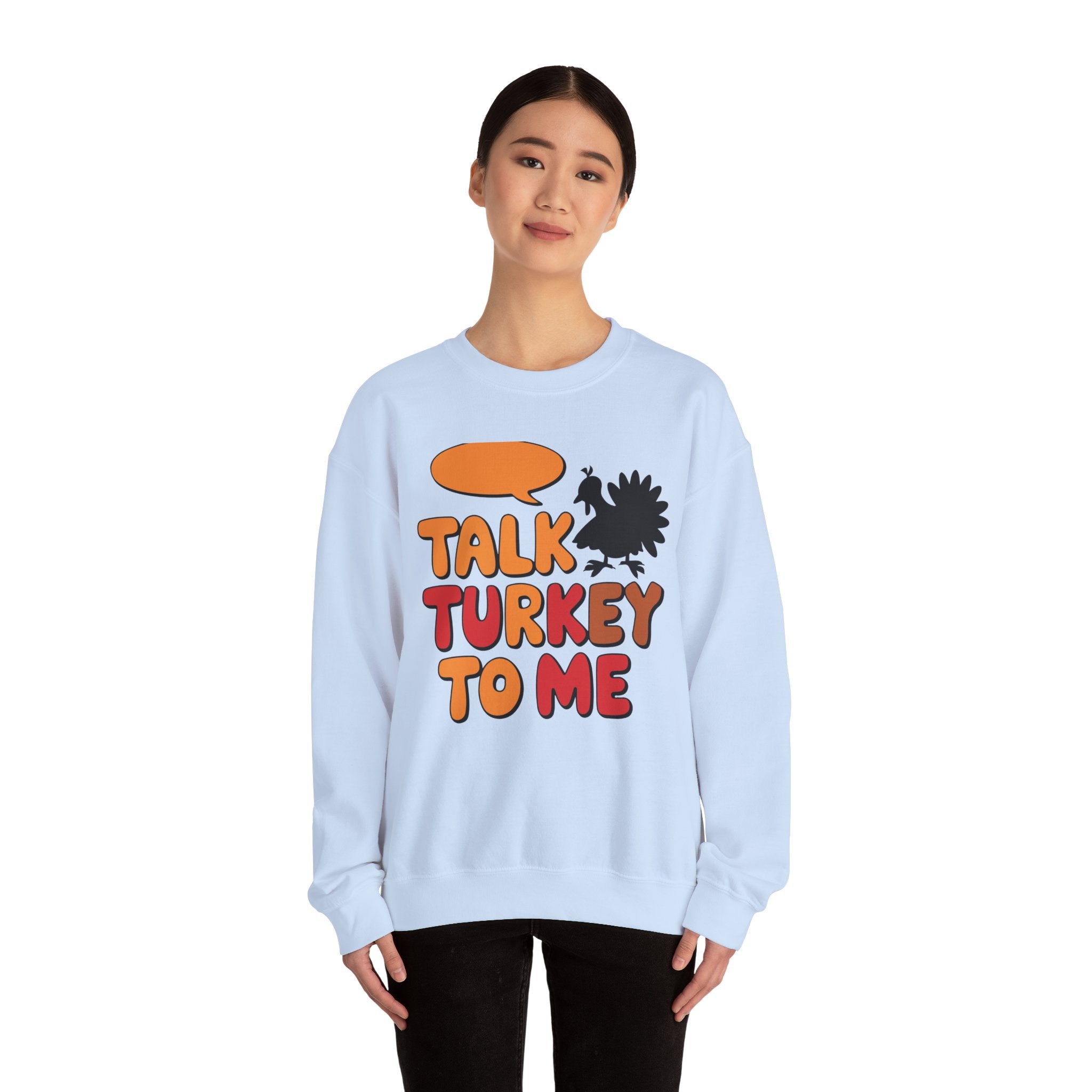 Talk Turkey To Me Thanksgiving Sweatshirt