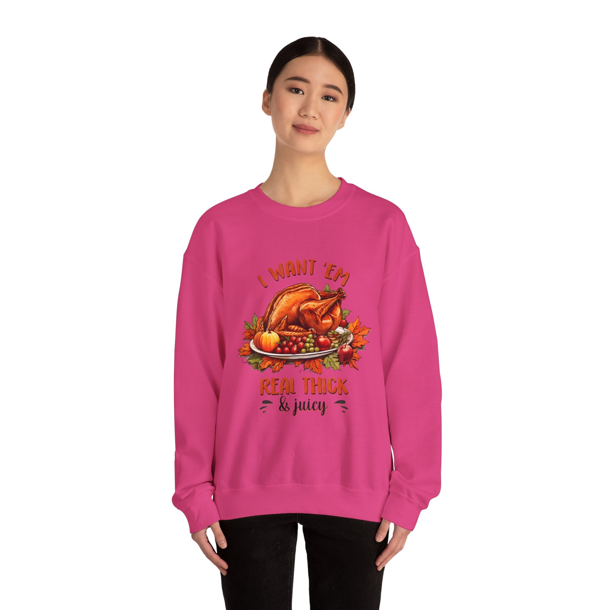 I Want 'Em Turkey Thanksgiving Sweatshirt