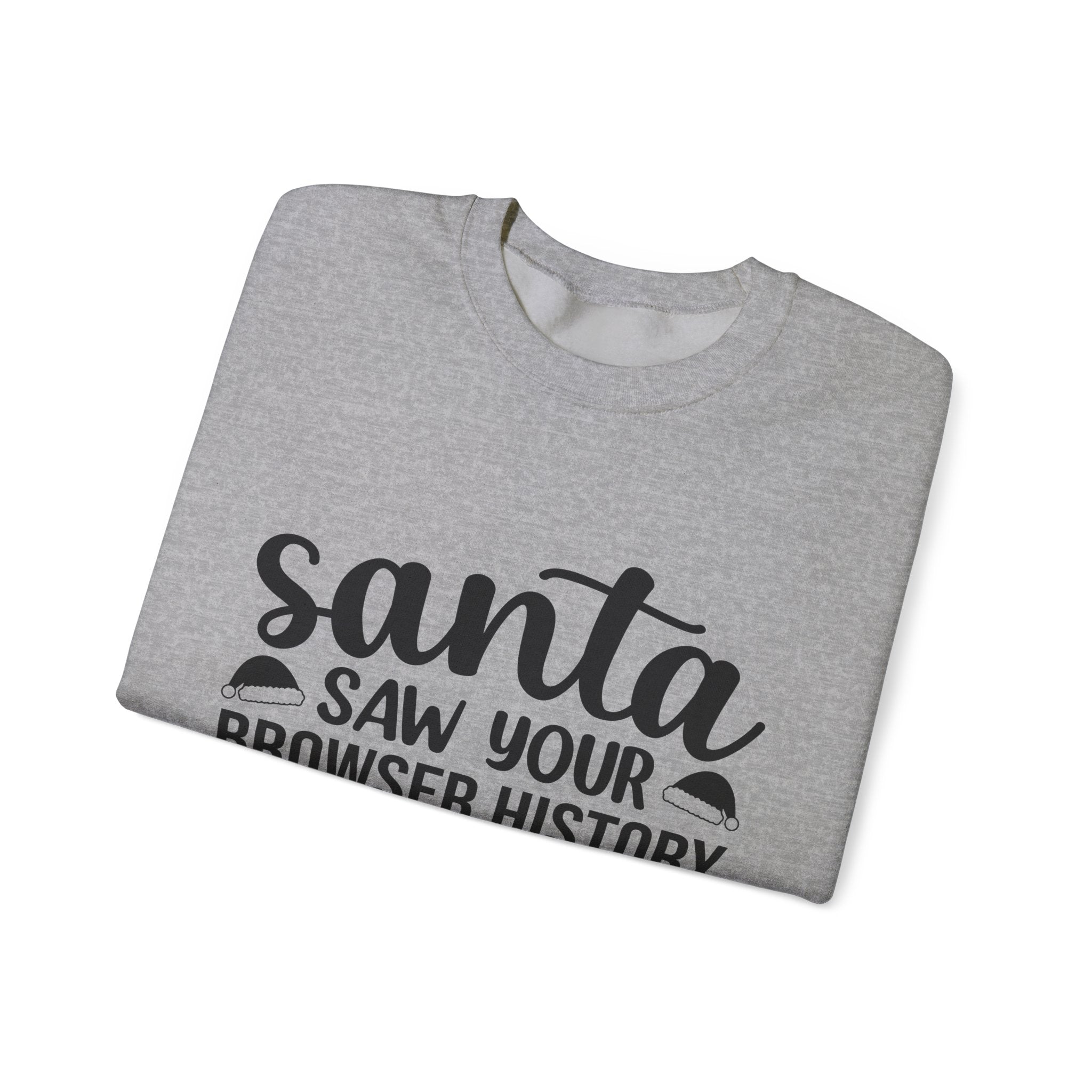 Santa Saw Your Browser History Sweatshirt