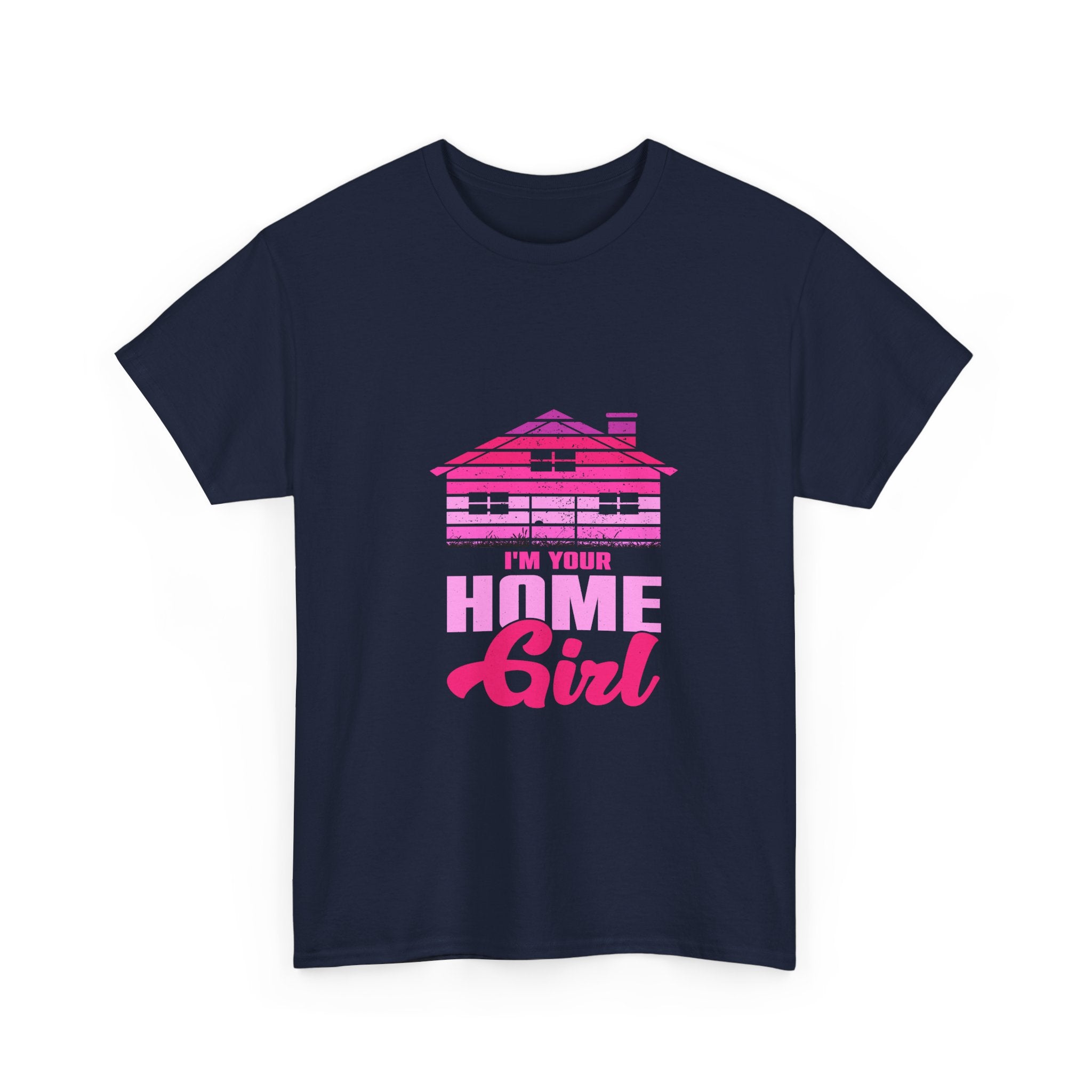 I'm Your Home Girl T-Shirt