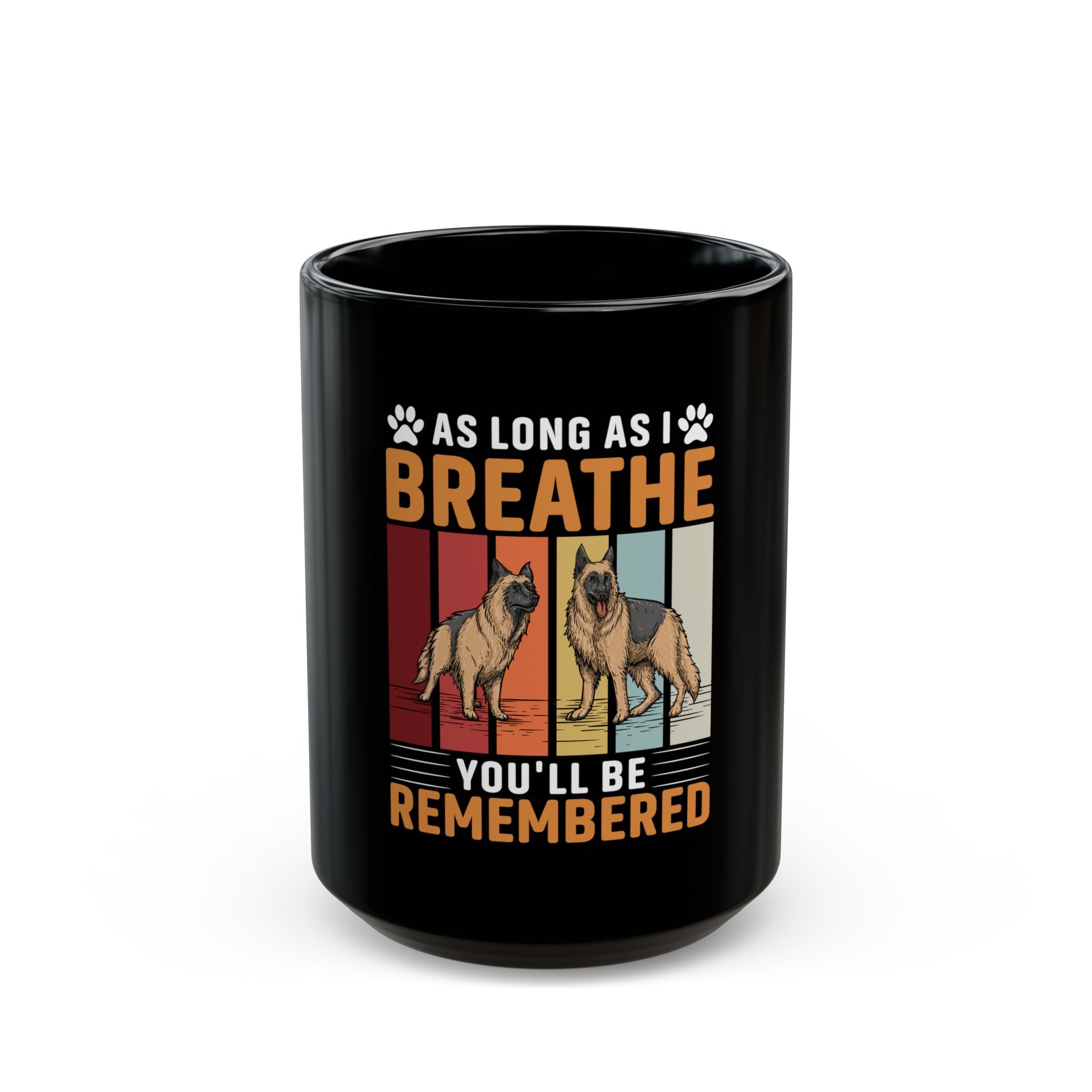 German Shepherd  Mug - As Long As I Breathe