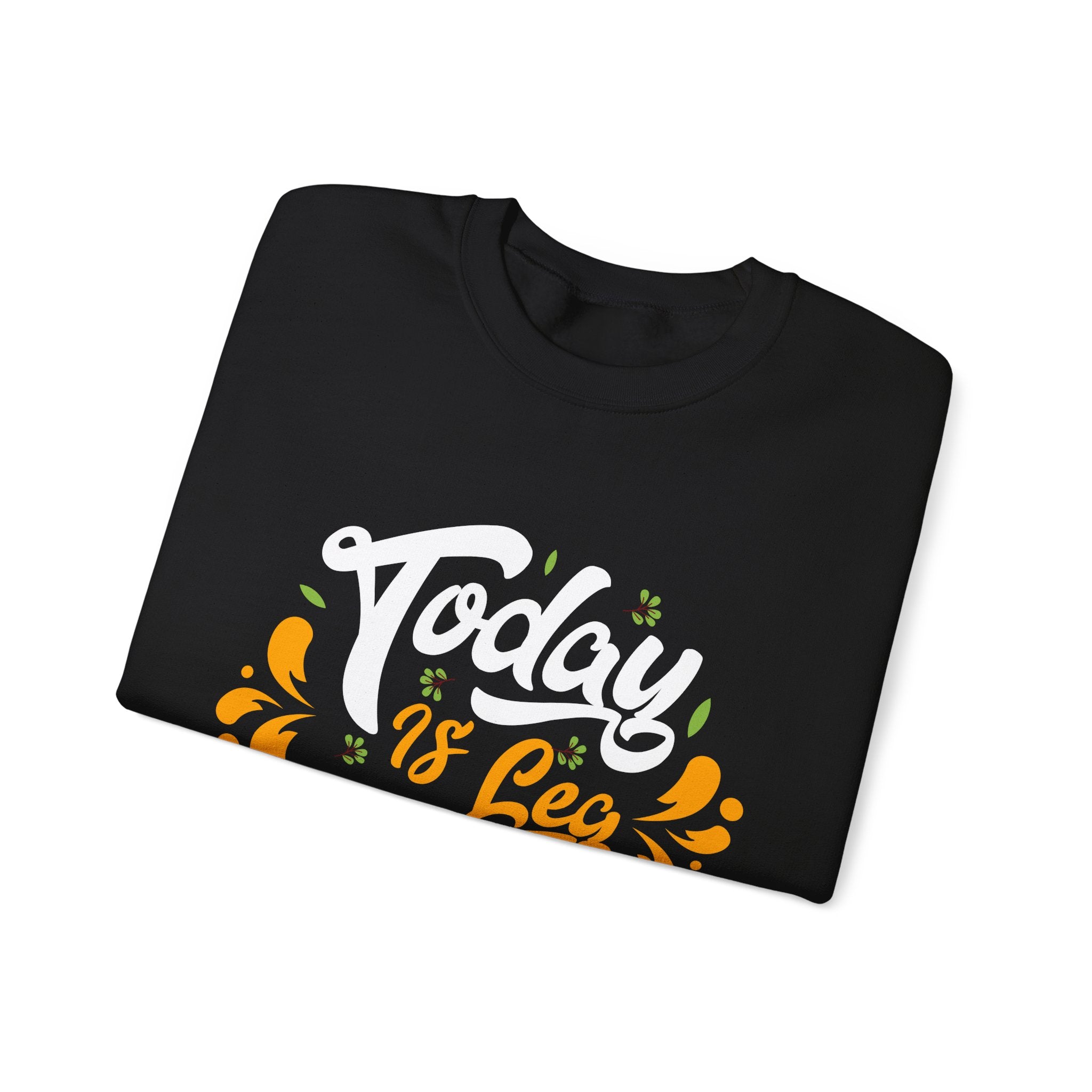 Today is Leg Day Thanksgiving Sweatshirt