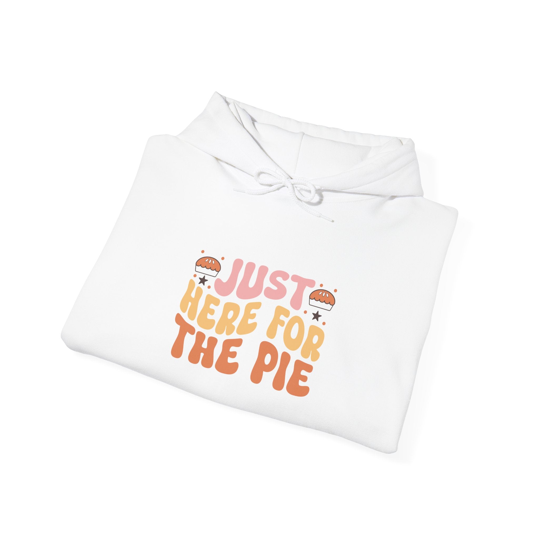 Just Here For The Pie Thanksgiving Hoodie