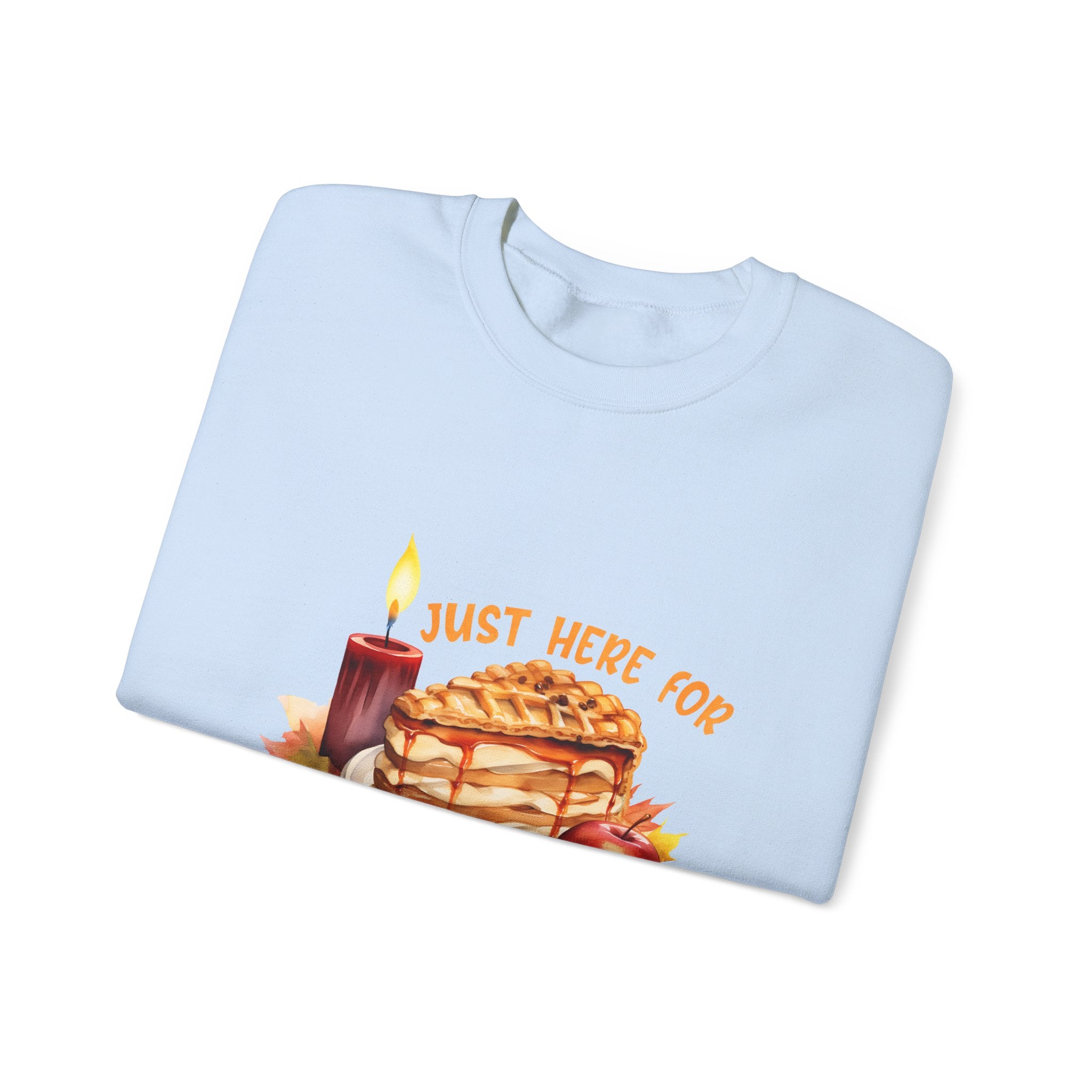 Just Here For The Pie Thanksgiving Sweatshirt